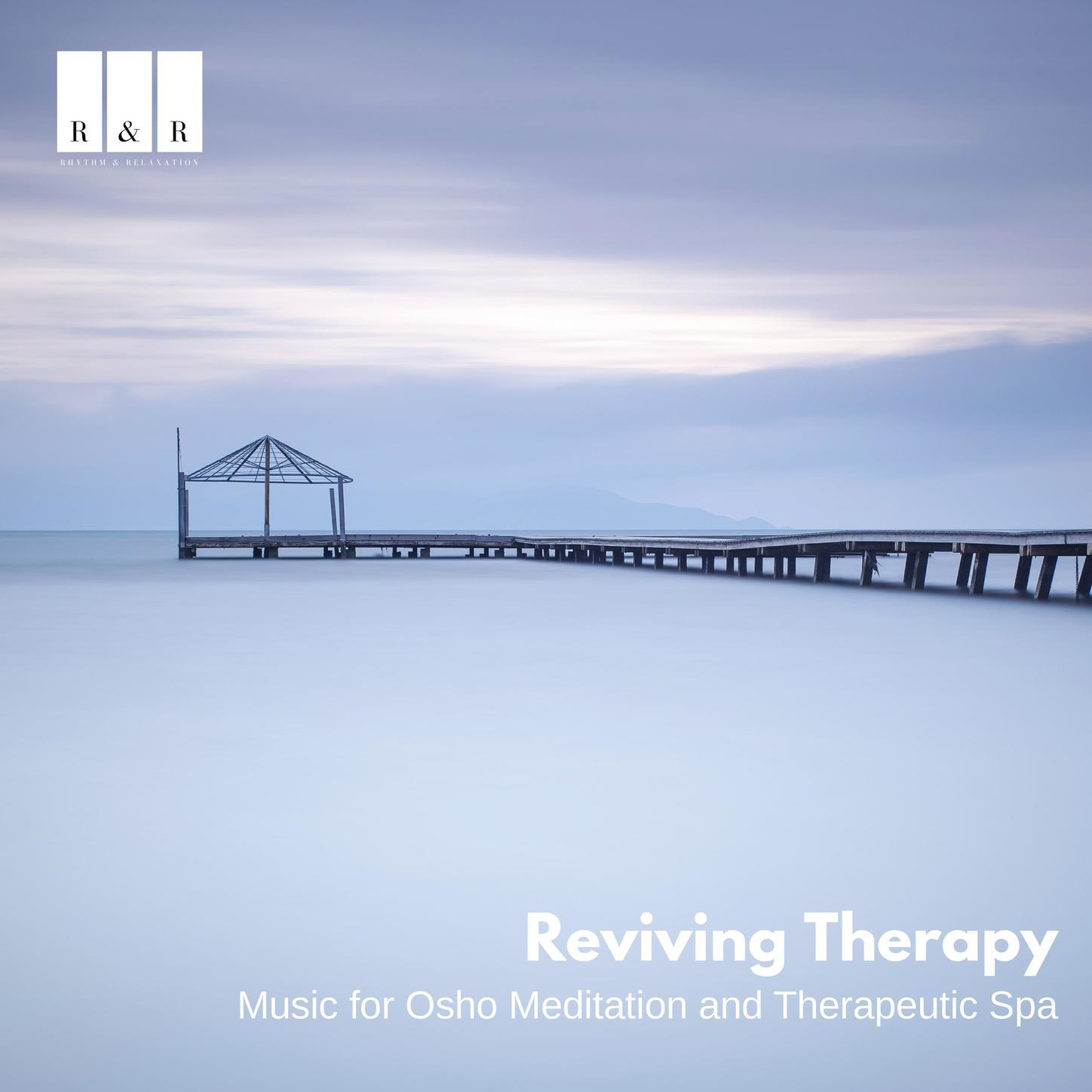 Reviving Therapy: Music for Osho Meditation and Therapeutic Spa