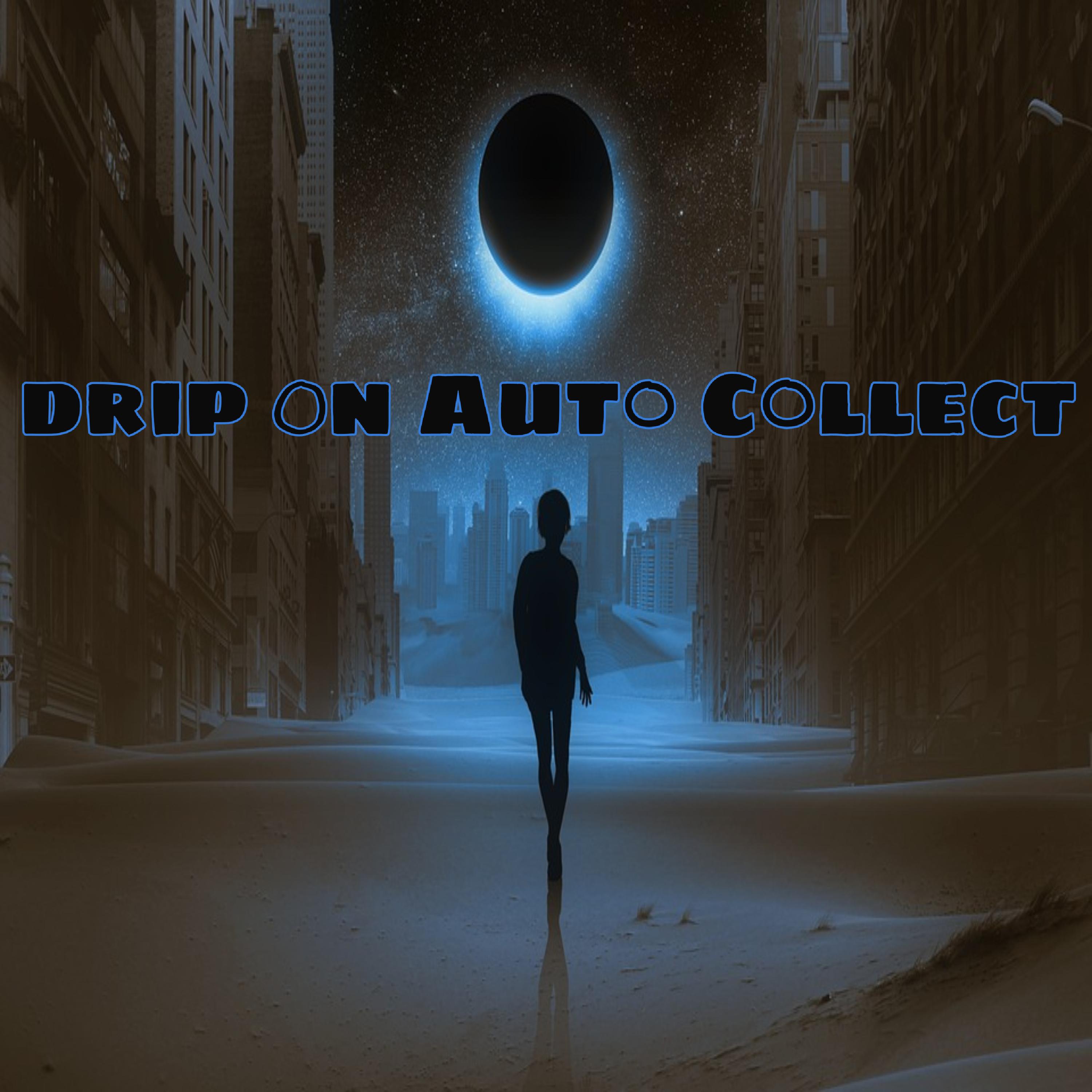 Drip on Auto Collect