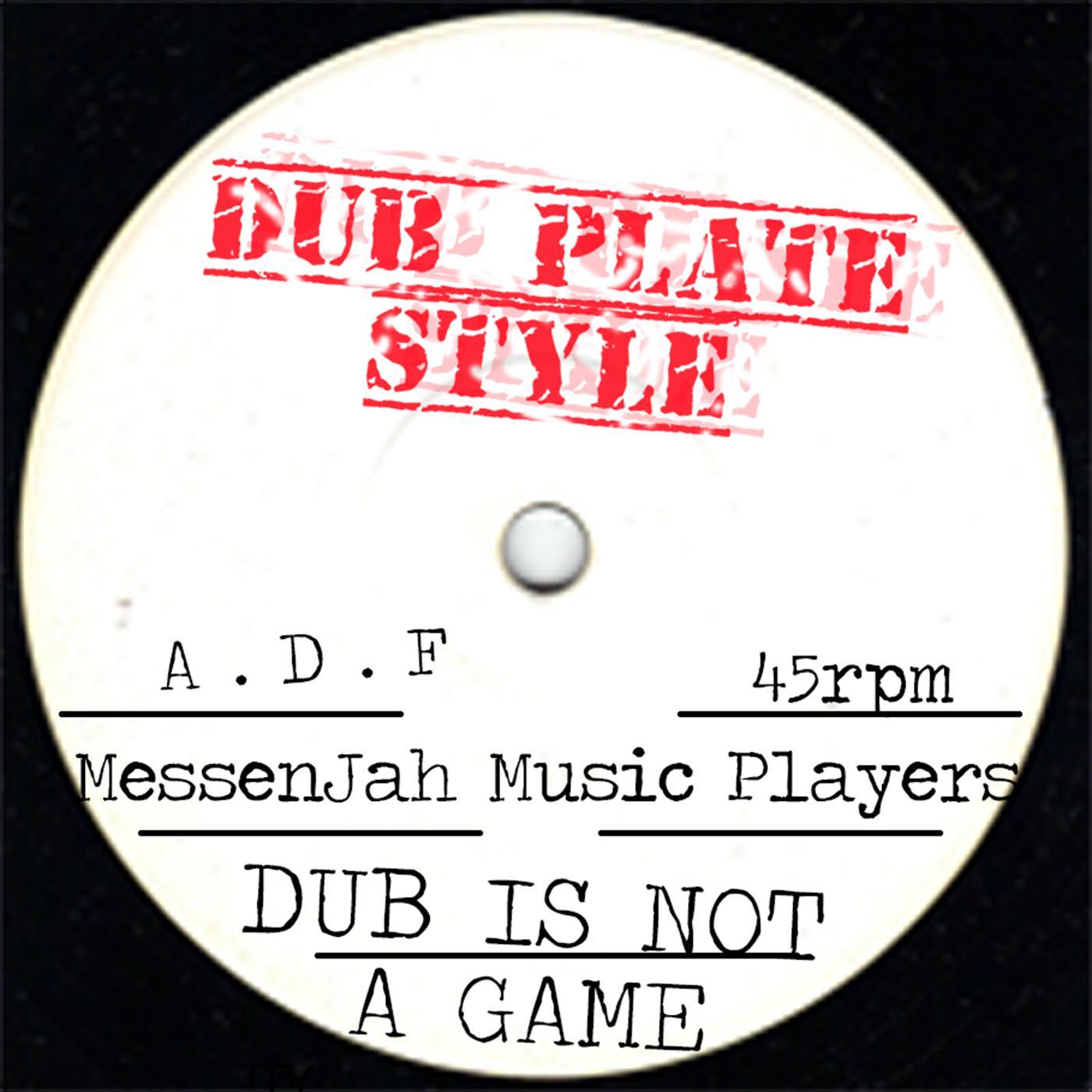 Dub Is Not a Game