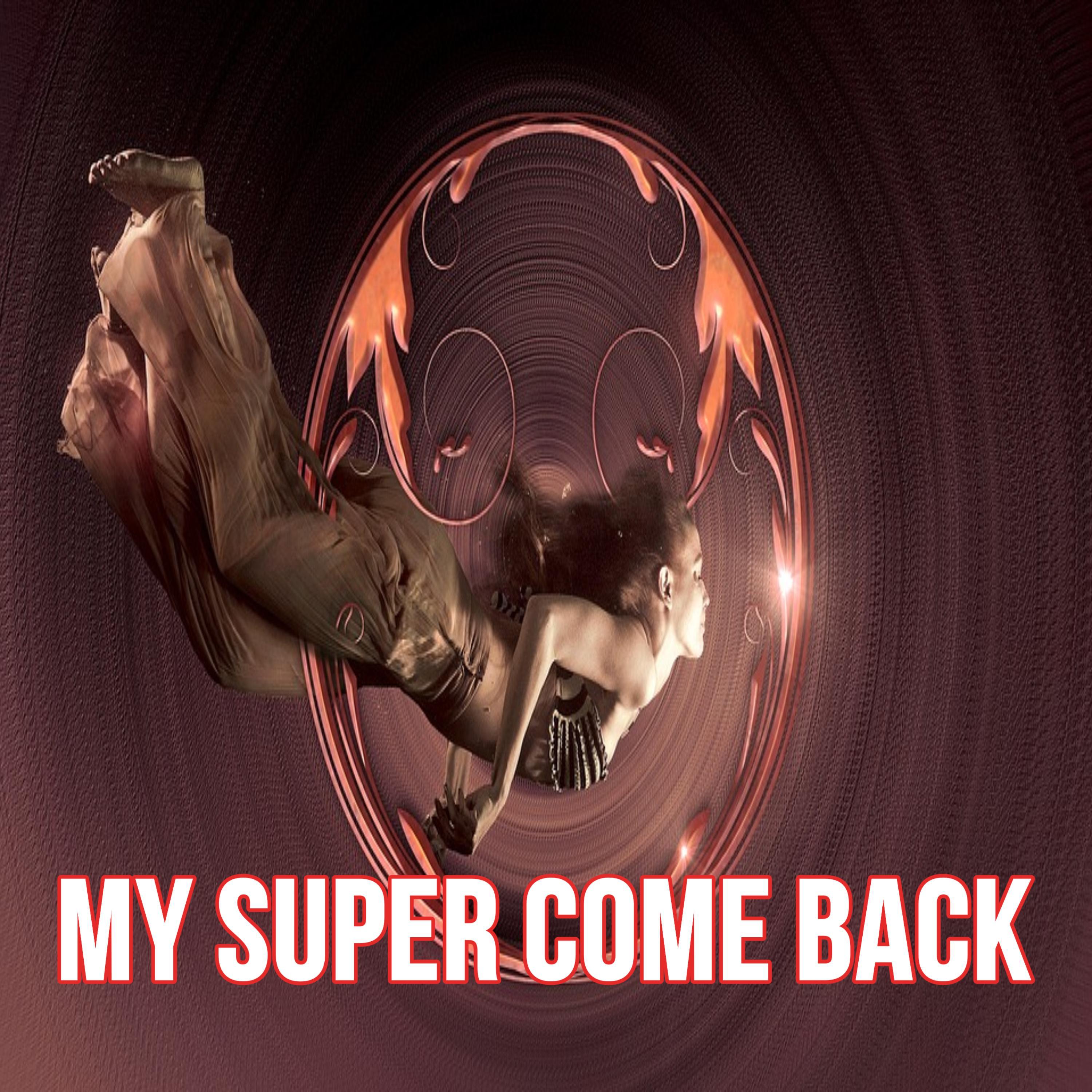 My Super Come Back