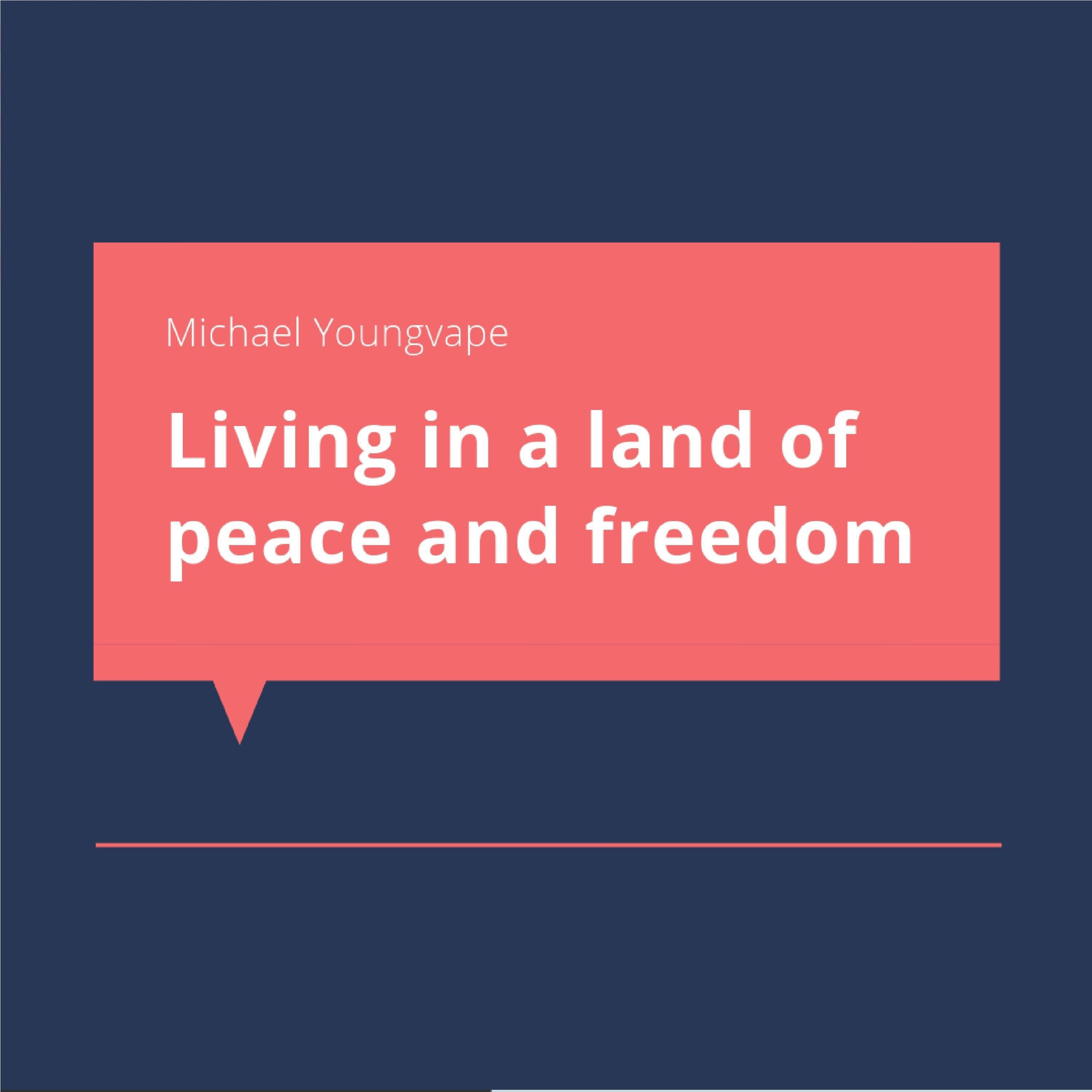 Living in a Land of Peace and Freedom