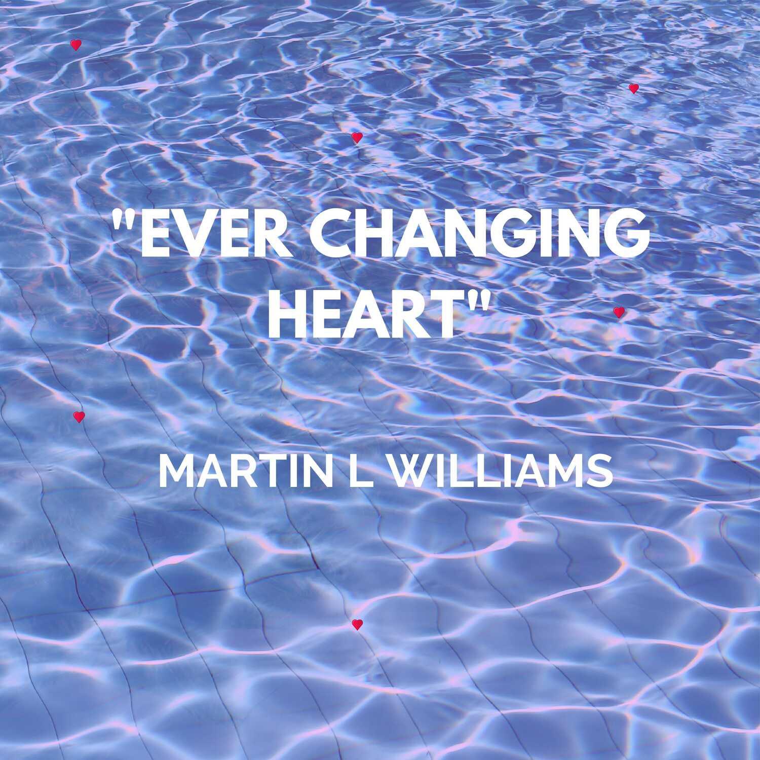 Ever Changing Heart