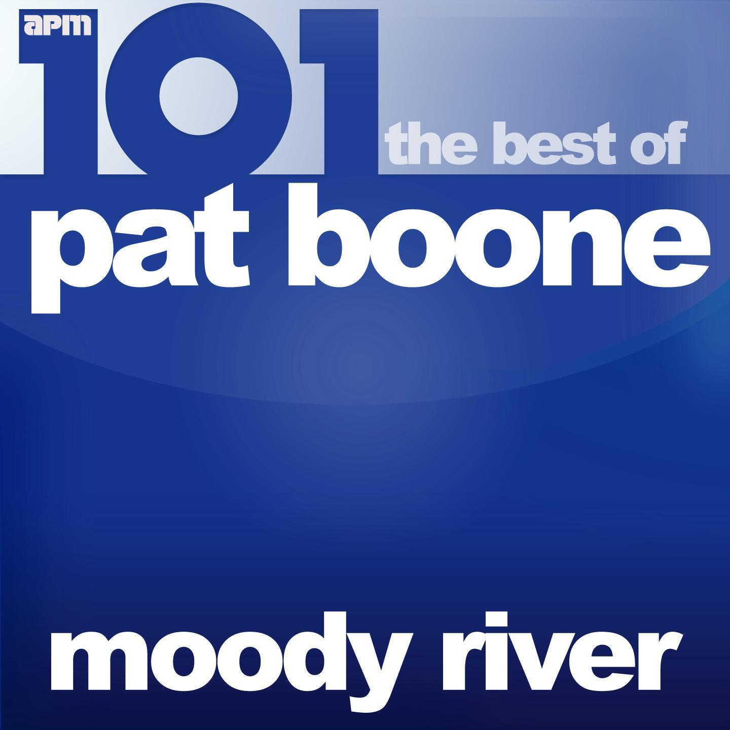 101 - Moody River - The Best of Pat Boone