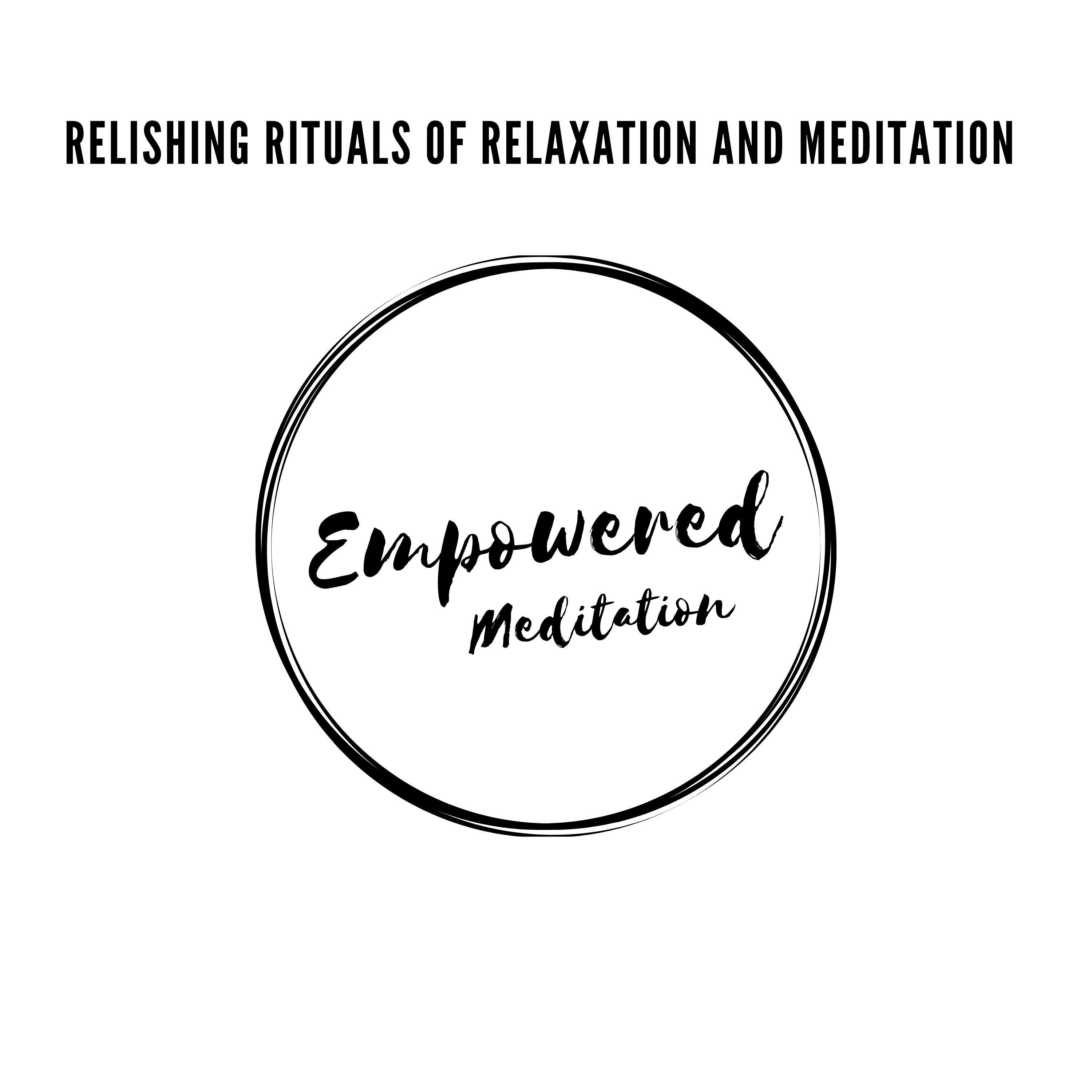 Relishing Rituals of Relaxation and Meditation