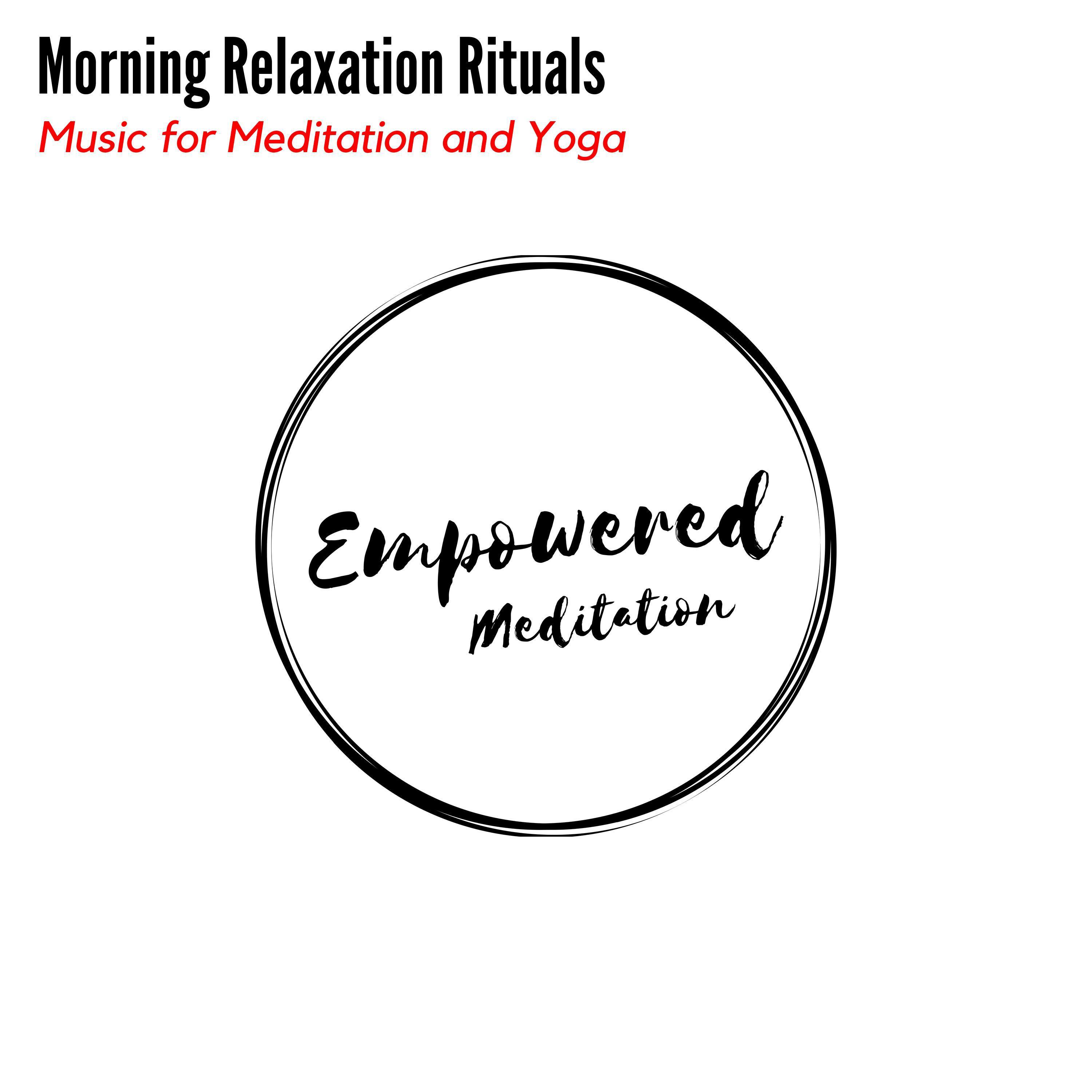 Morning Relaxation Rituals - Music for Meditation and Yoga