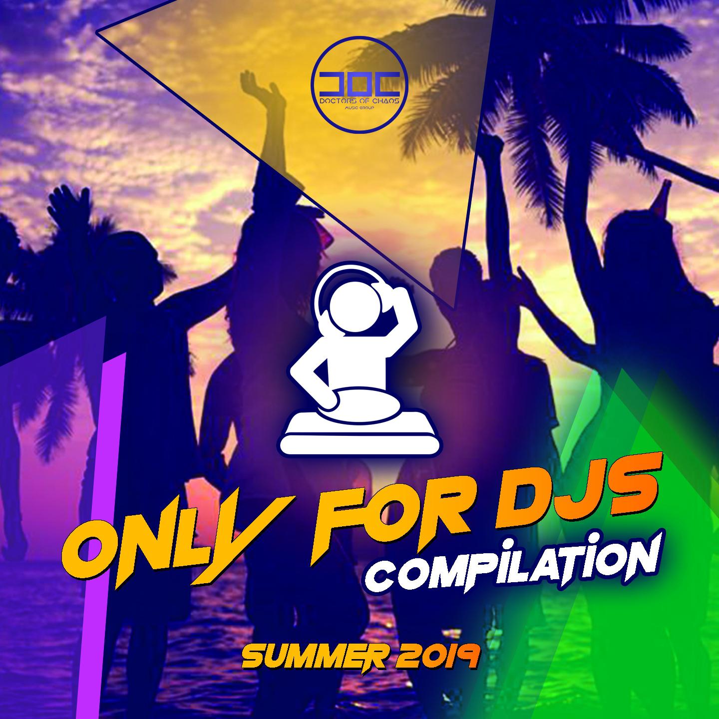 Only for DJS Compilation Summer 2019 (The Best EDM Selection)