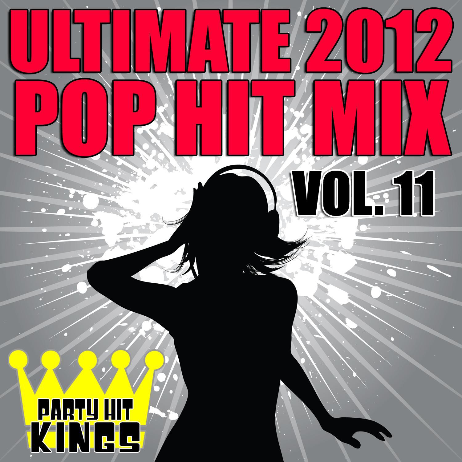 Ultimate 2012 Pop Hit Mix, Vol. 11