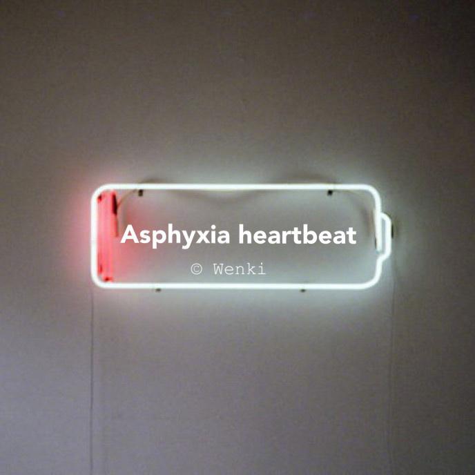 Asphyxia heartbeat