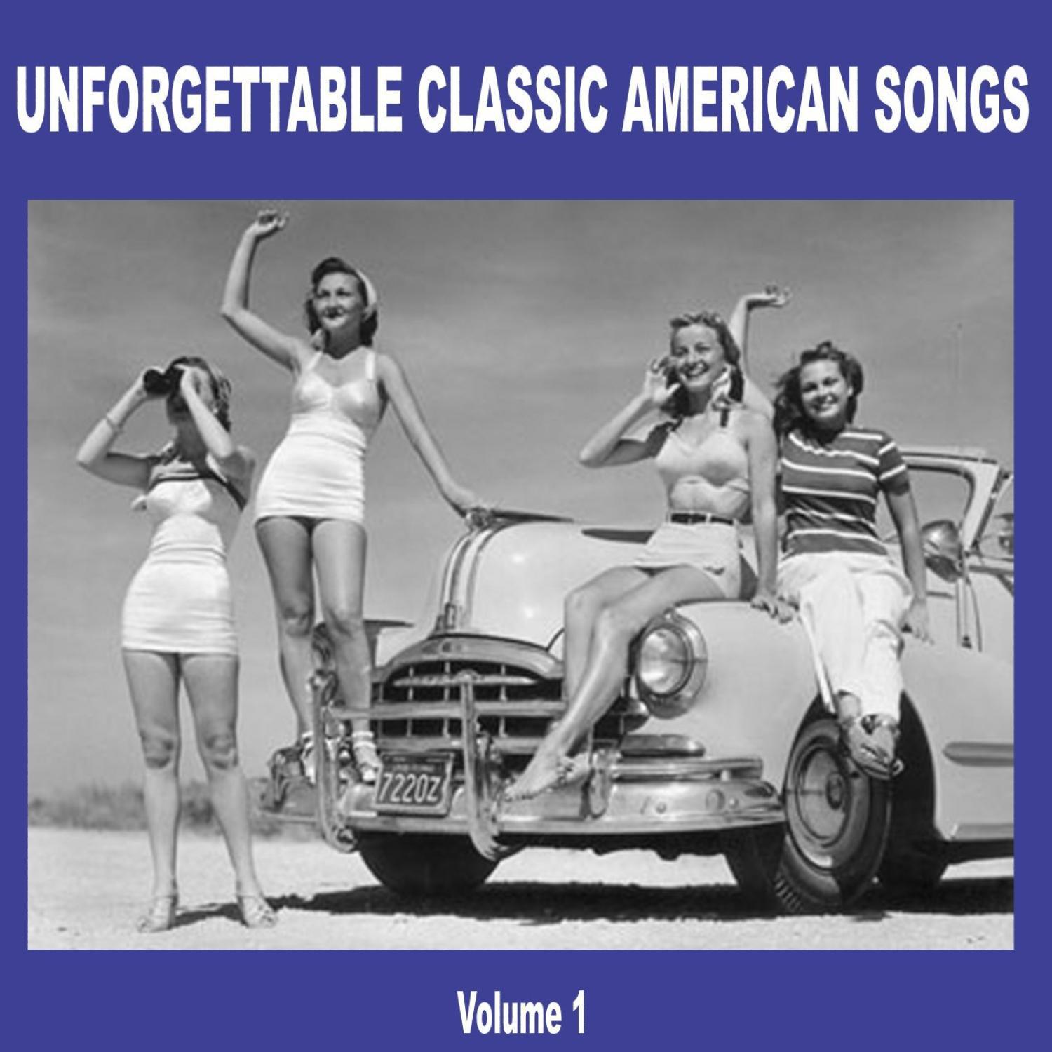 Unforgettable Classic American Songs Vol. 1