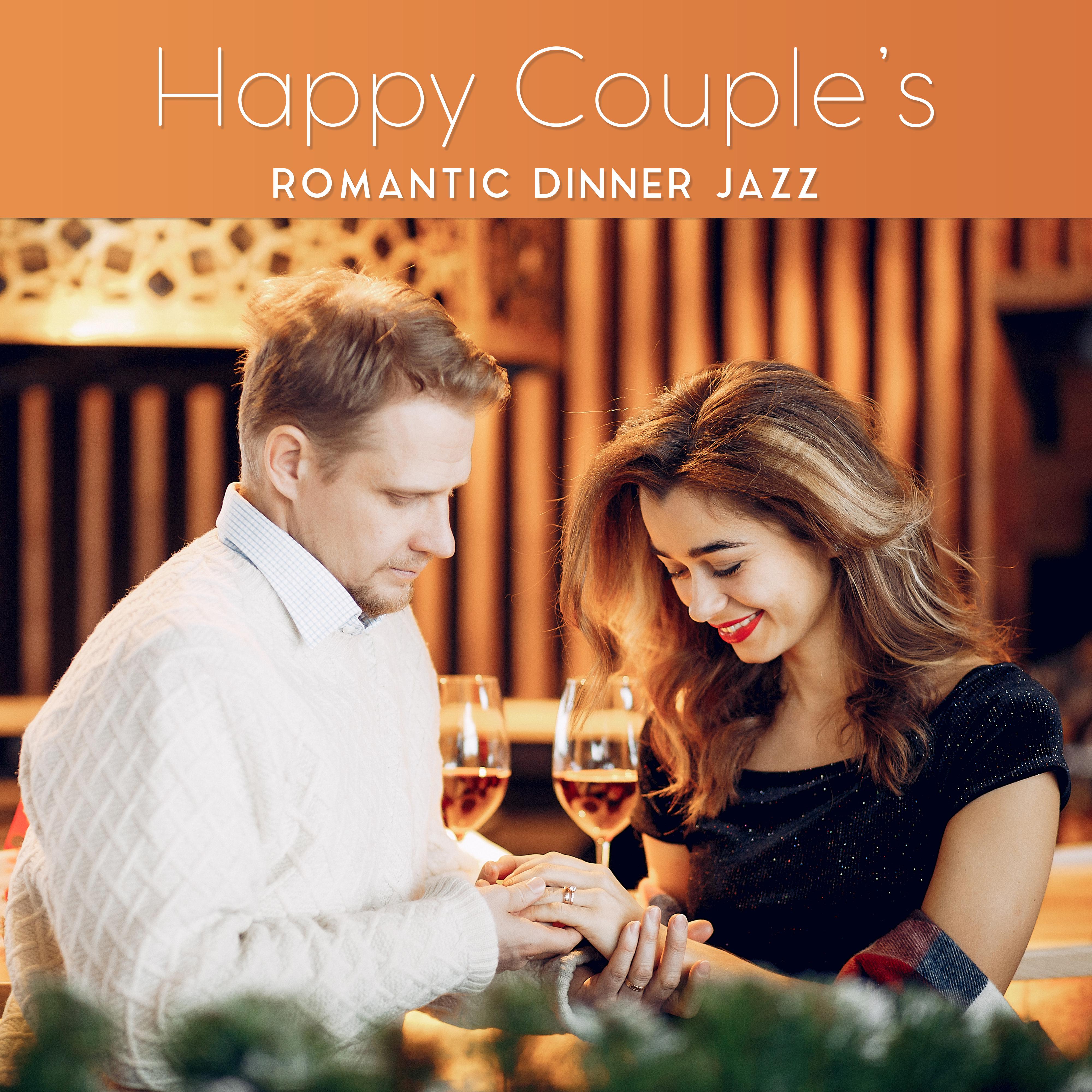 Happy Couple' s Romantic Dinner Jazz: 2019 Instrumental Smooth Jazz Music for Restaurant or Cafe Background, Songs for Romantic Time Spending Together, Vintage Sounds of Piano, Sax, Trumpet  More