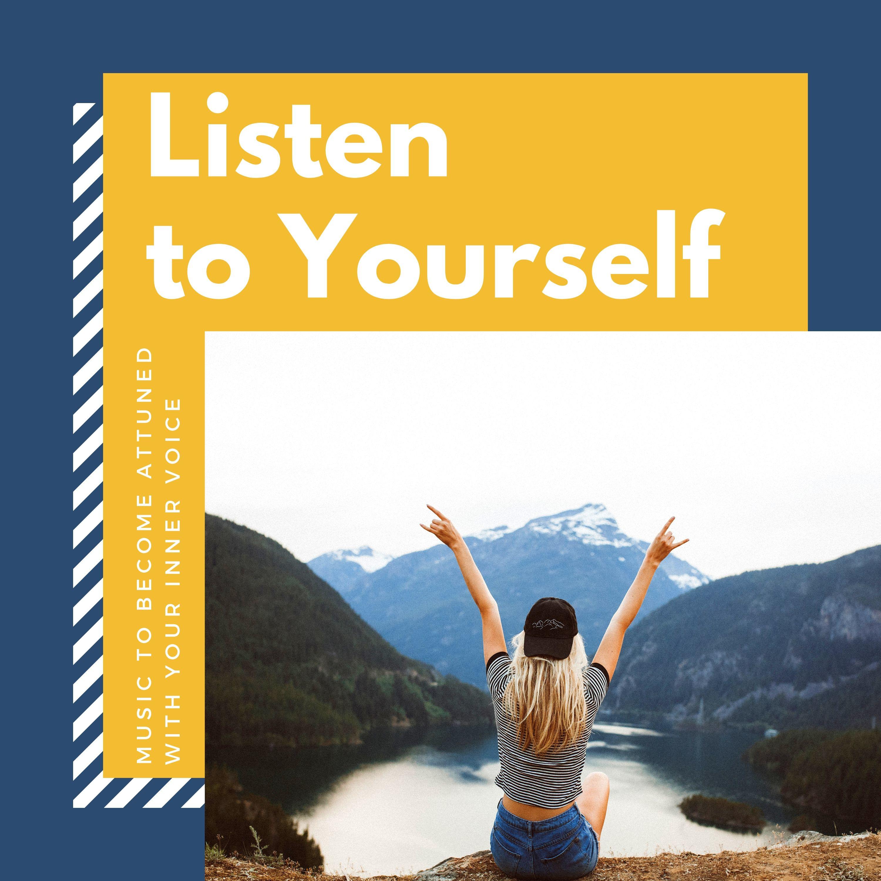 Listen to Yourself