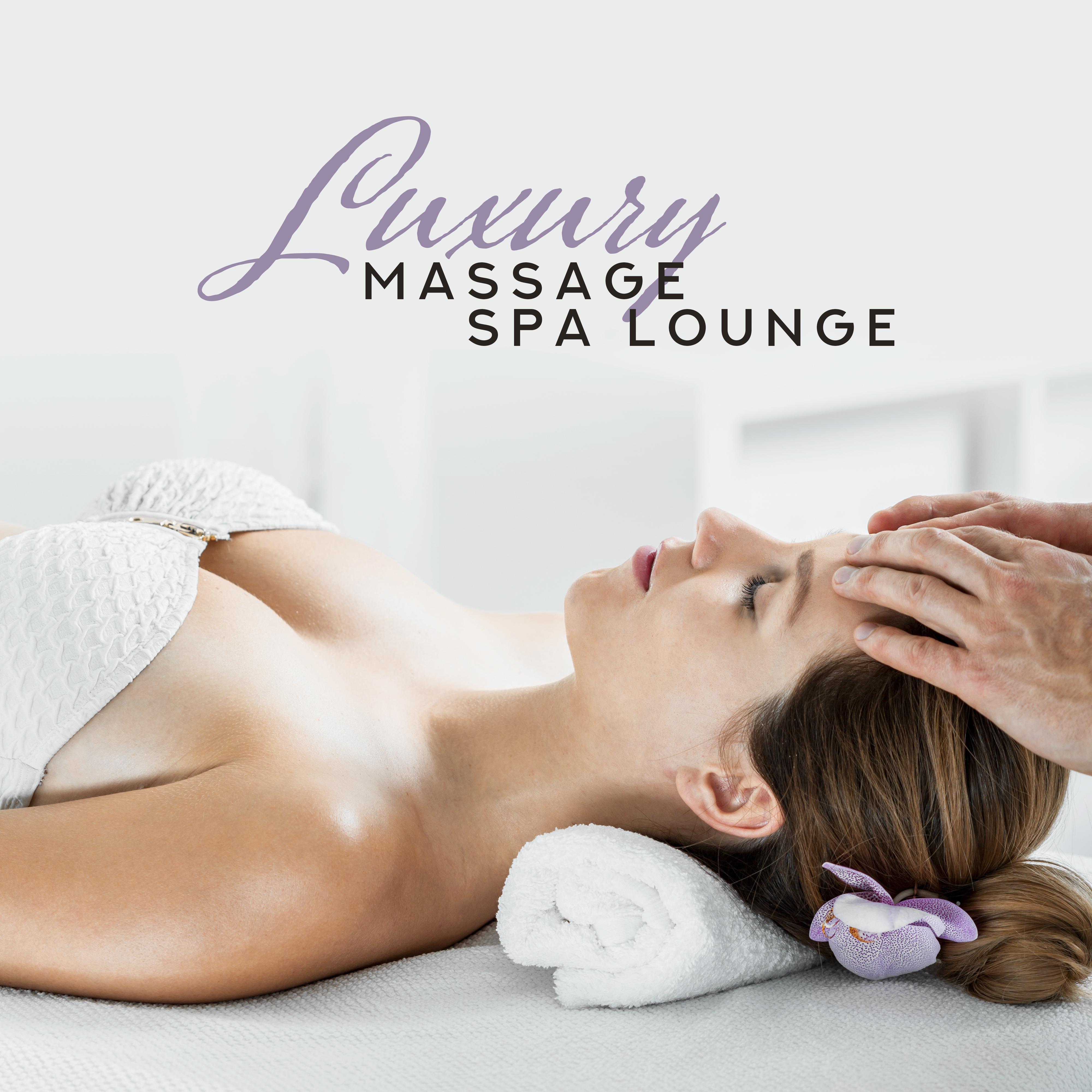 Luxury Massage Spa Lounge: 2019 New Age Music for Spa & Wellness, Massage Healing Therapy, Sauna