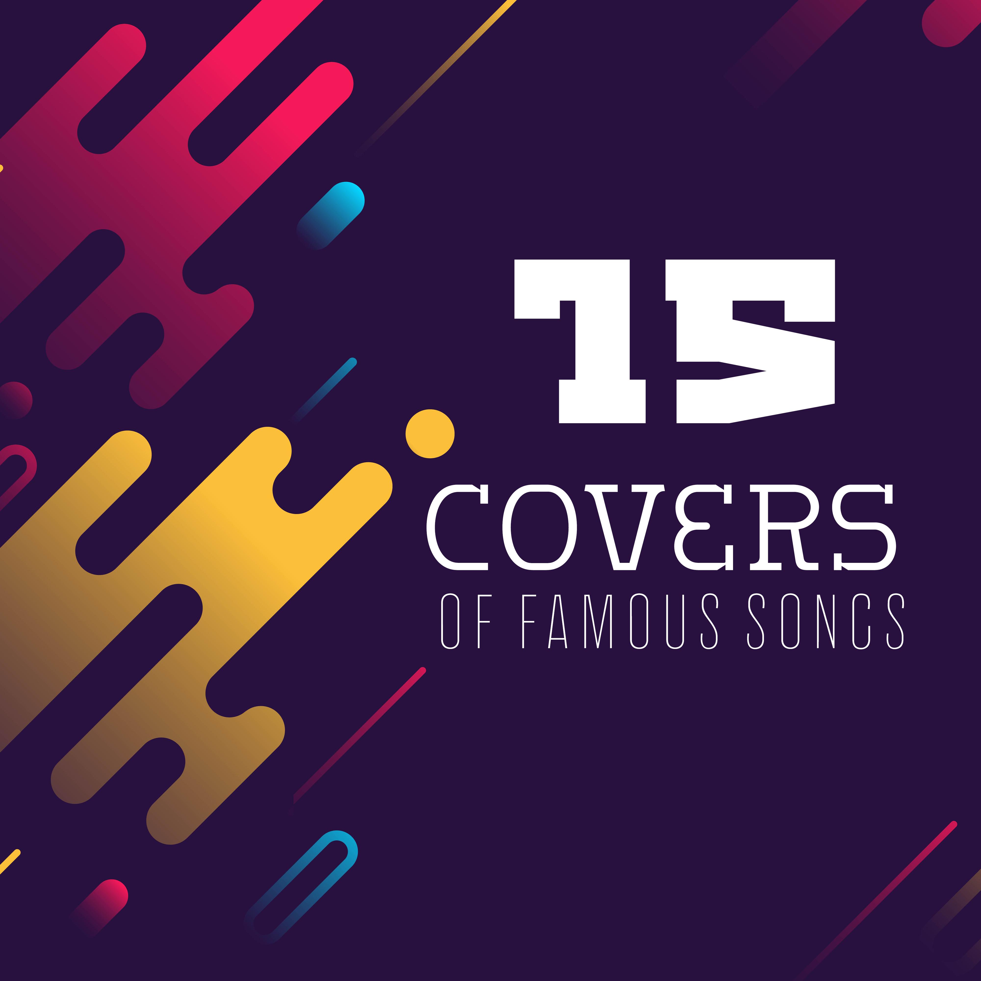 15 Covers of Famous Songs