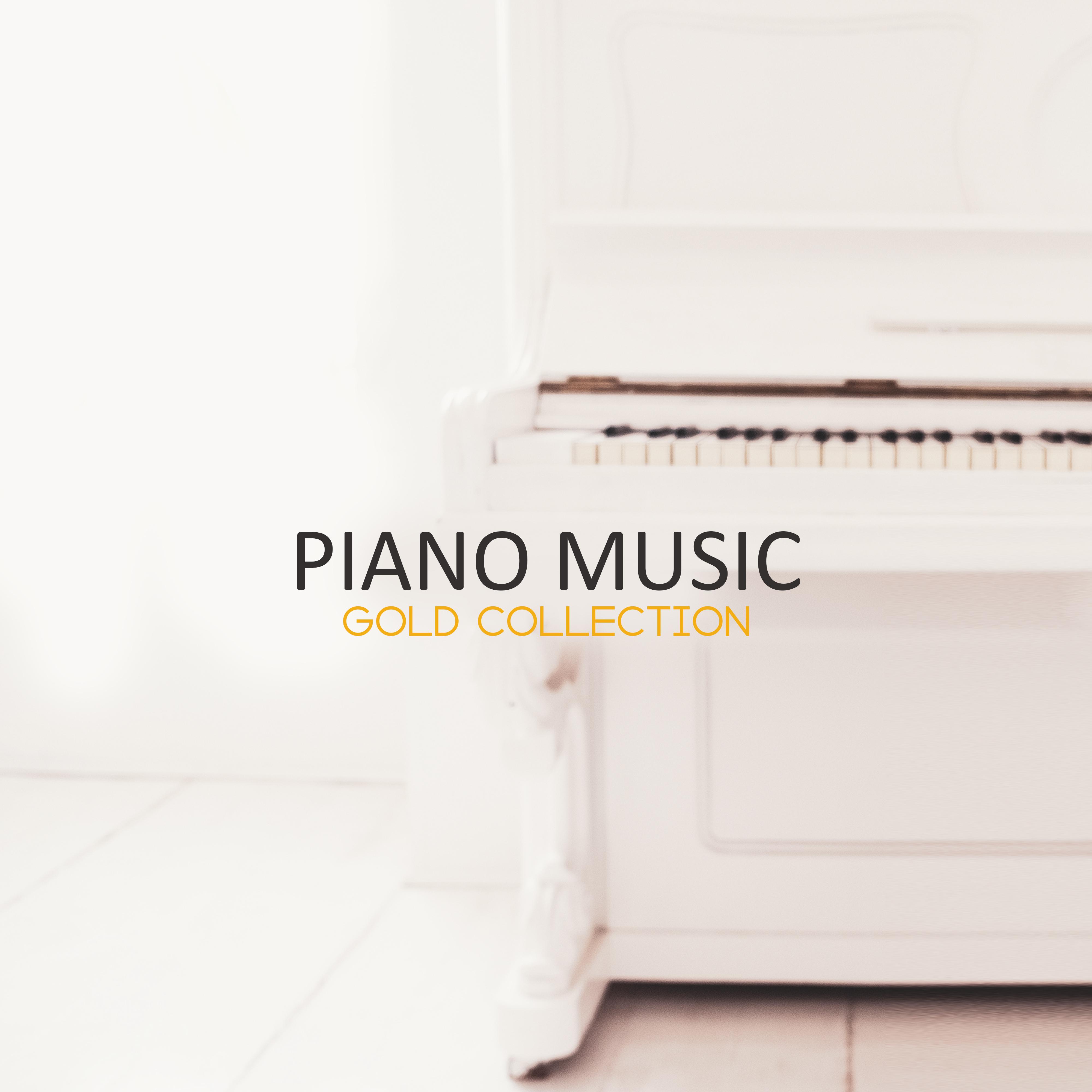 Piano Music Gold Collection  2019 Most Beautiful Piano Melodies for Many Occasions, Soft Background for Restaurant or Cafe, Relaxation After Tough Day, Calming Down, Romantic Evening with Love