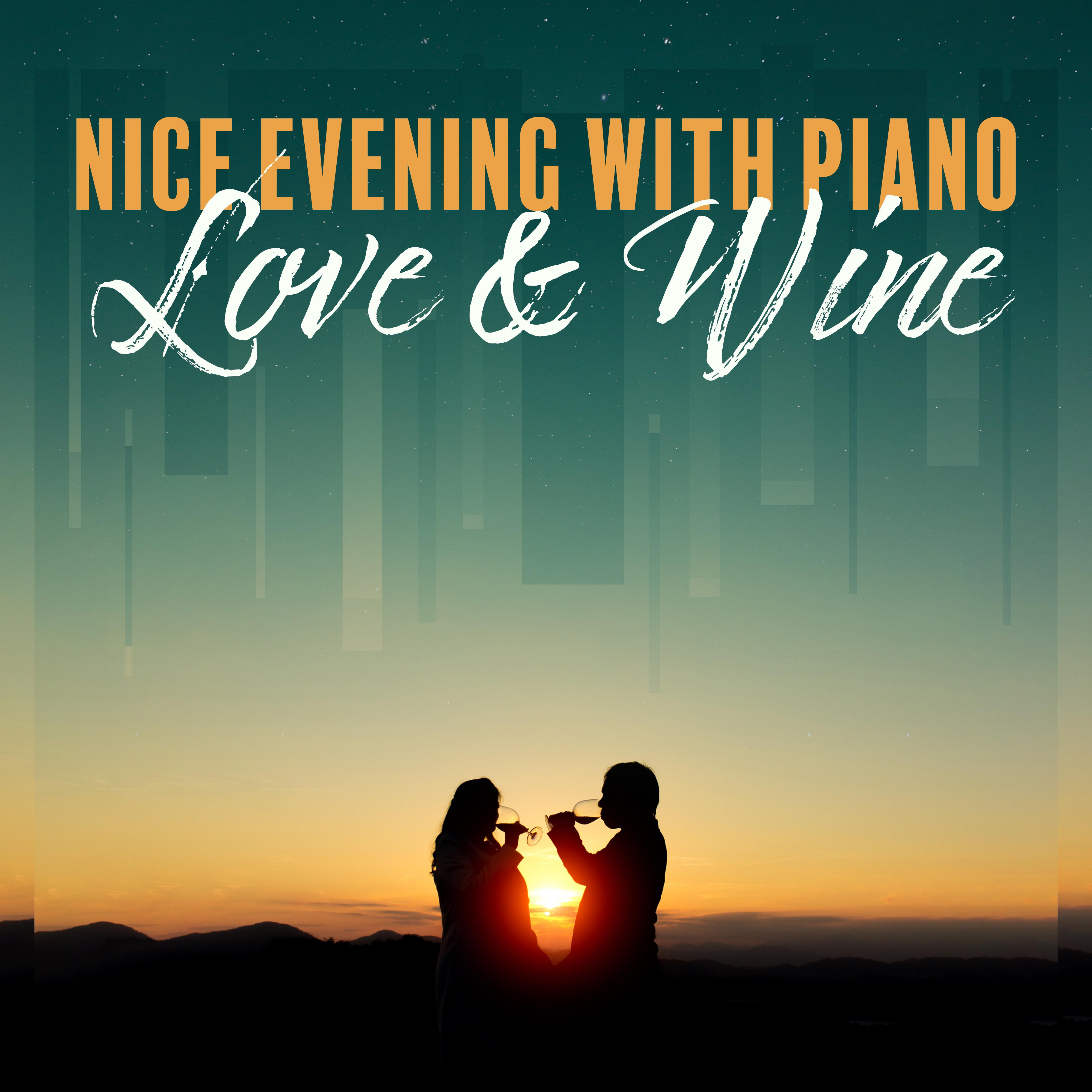 Nice Evening with Piano, Love & Wine: 2019 Piano Music Collection for Spending Blissful Time with Love & Wine, Most Beautiful Melodies