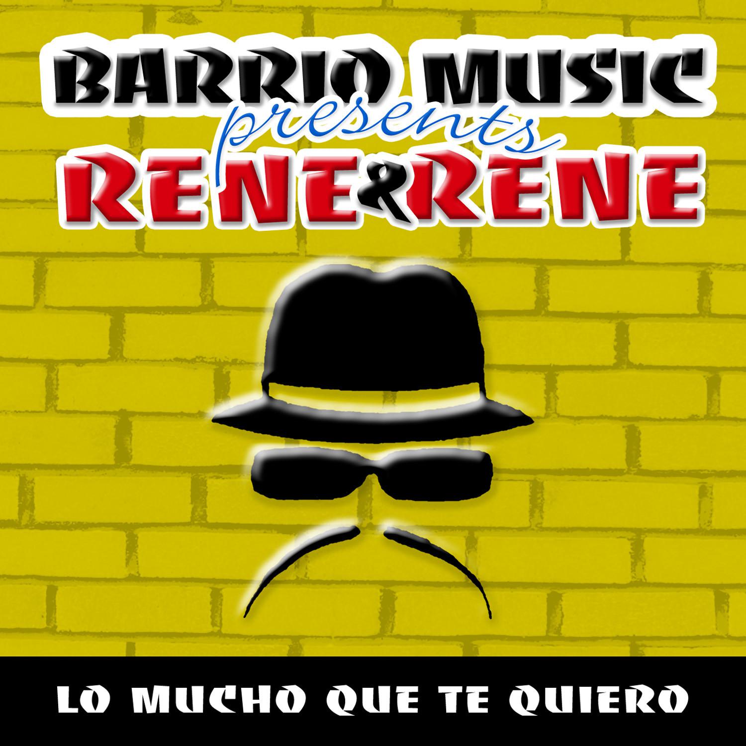 Lo Mucho Que Te Quiero (Barrio Music Presents)