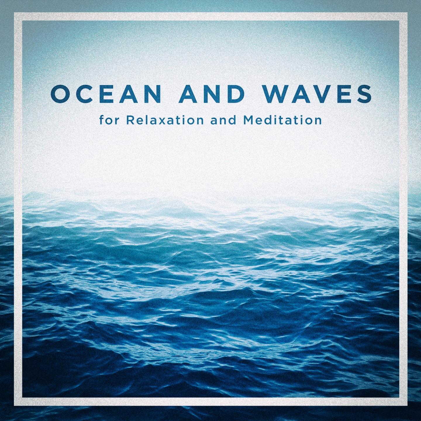 Ocean and Waves for Relaxation and Meditation