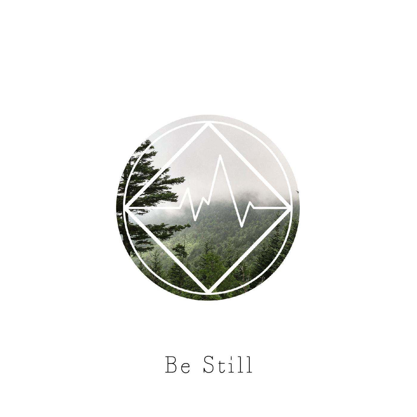 Be Still