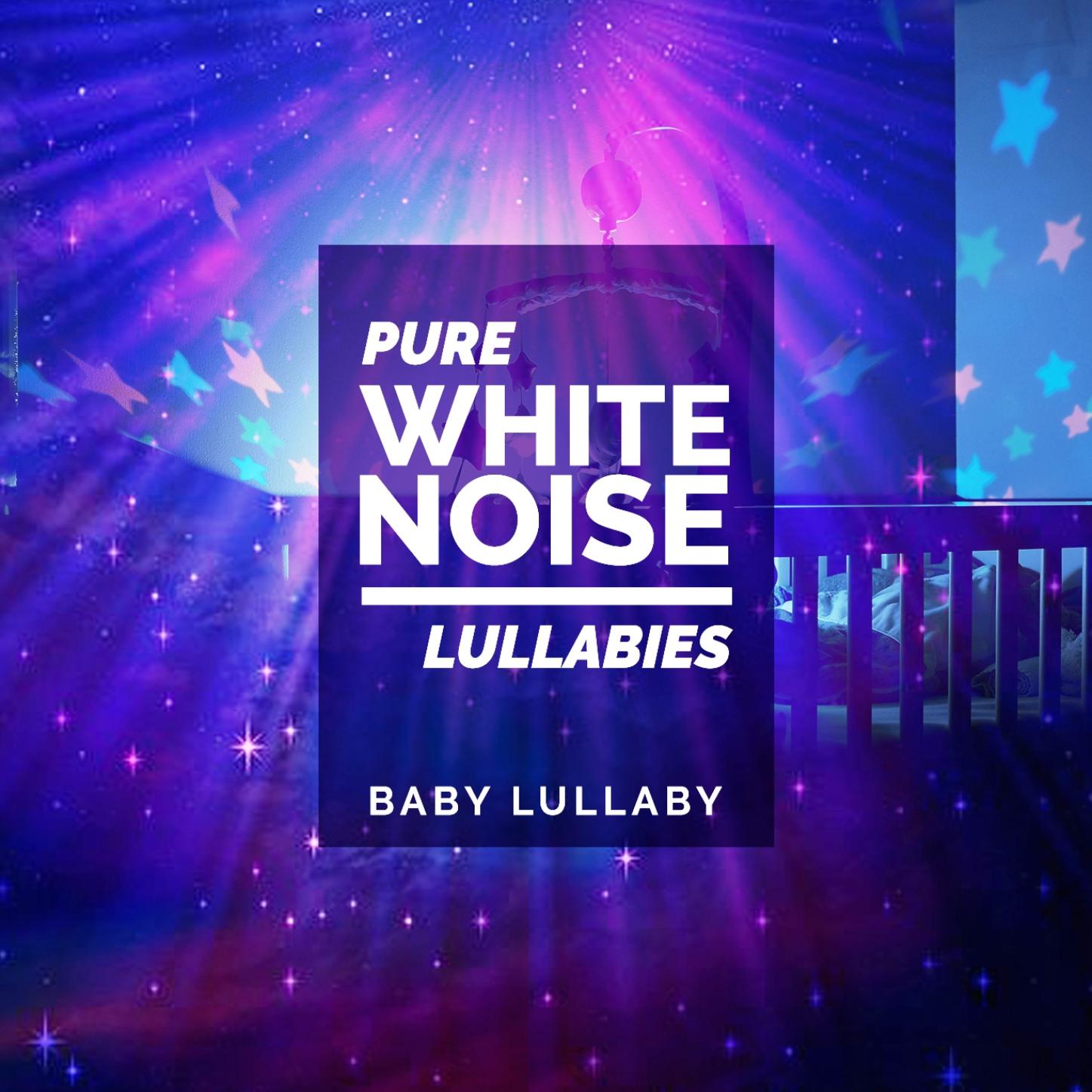 Pure White Noise Lullabies