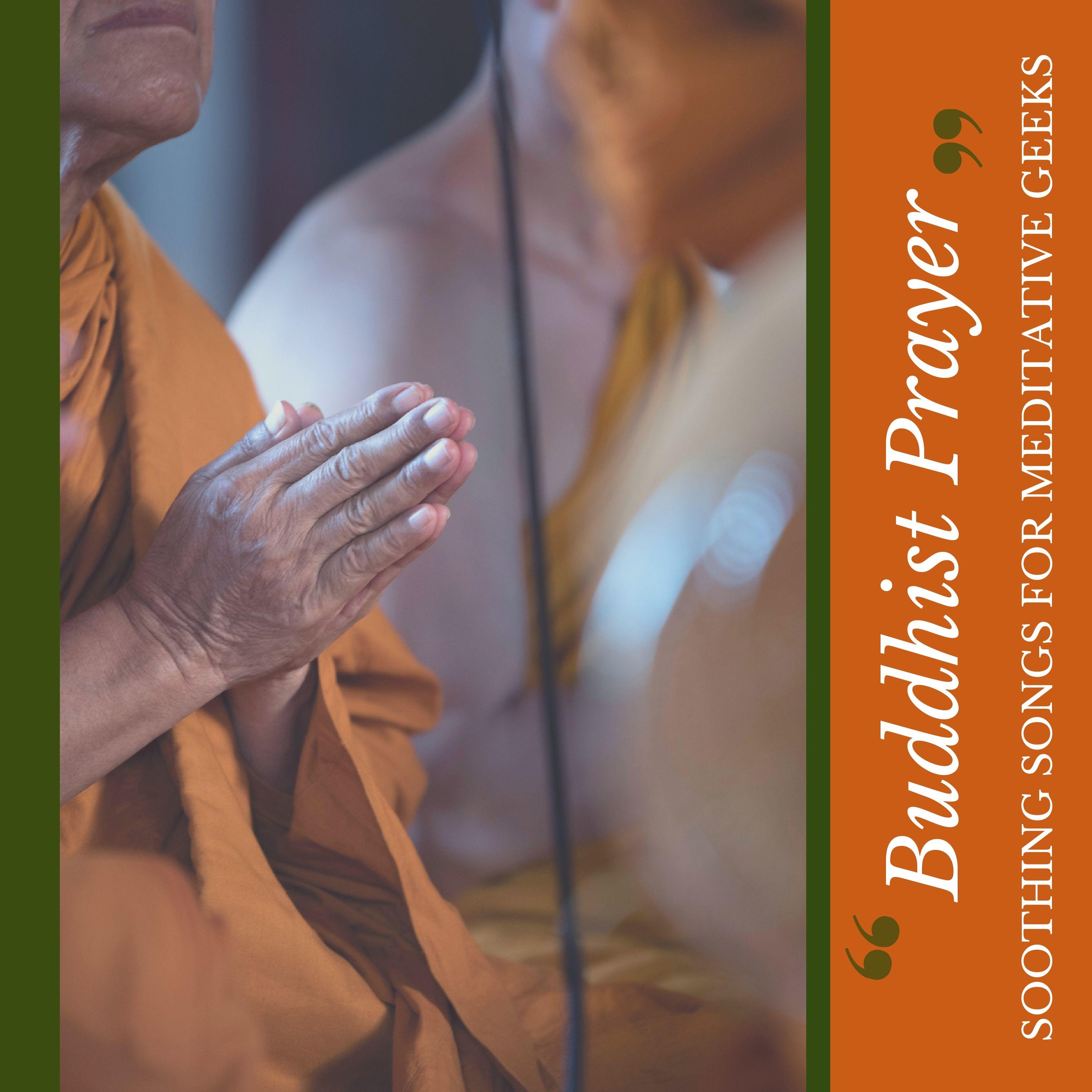 Buddhist Prayer - Soothing Songs for Meditative Geeks