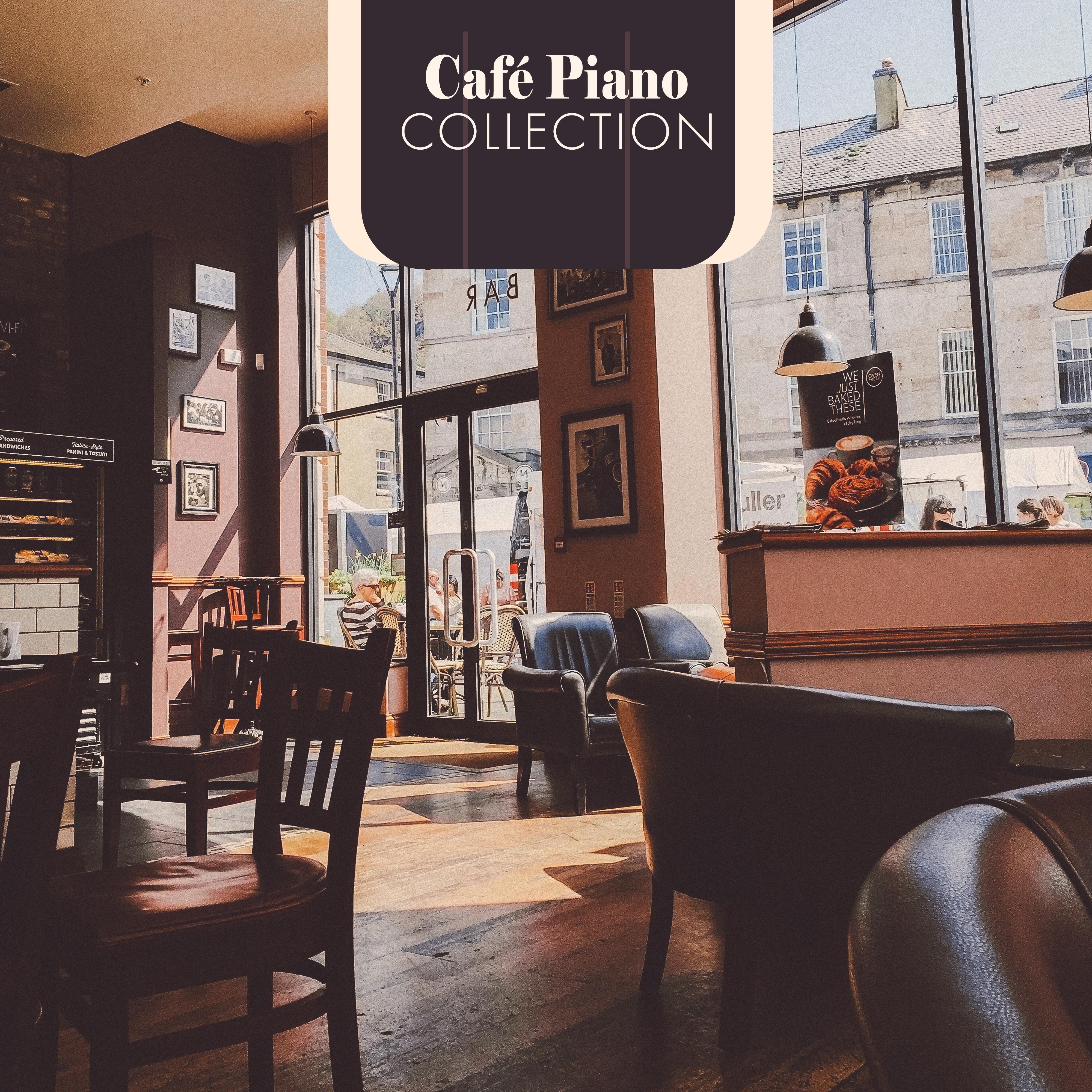 Cafe Piano Collection: Relaxing Background Music for Morning Coffee, Breakfast or Evening Relaxation and Rest with the Best Piano Compositions