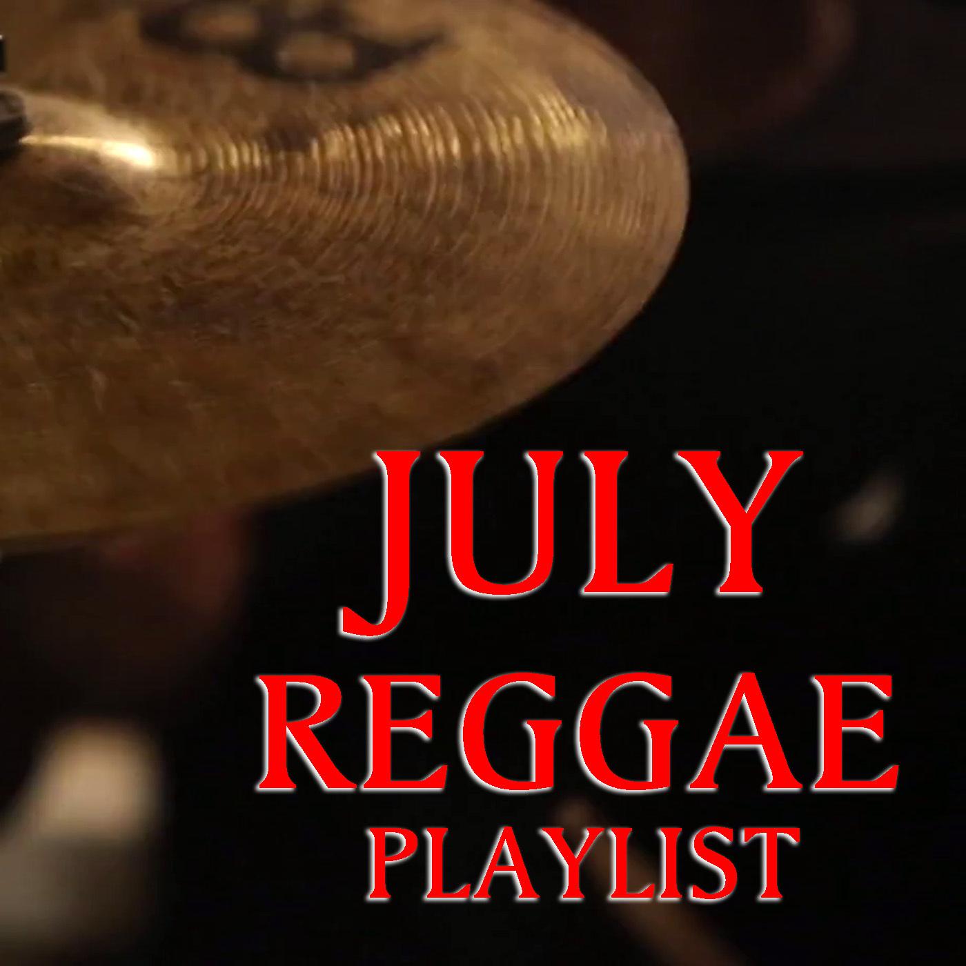 July Reggae Playlist