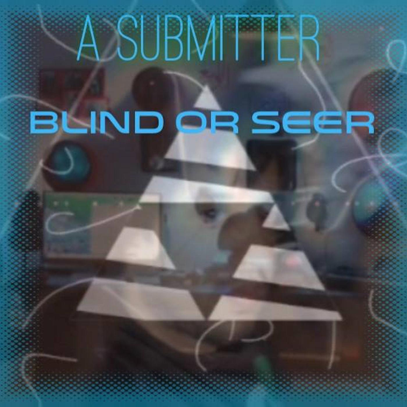 Blind or Seer