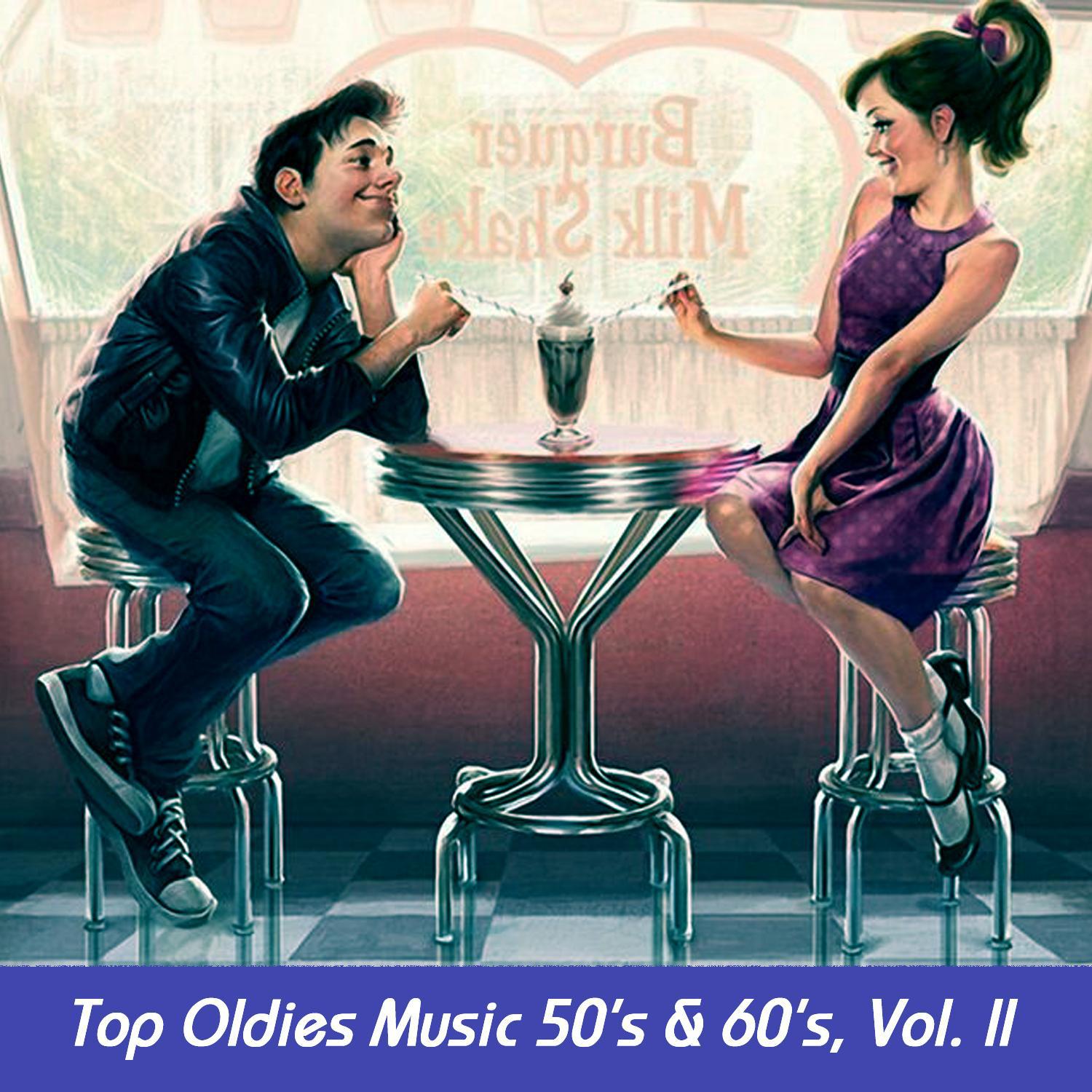 Top Oldies Music 50's & 60's, Vol. II