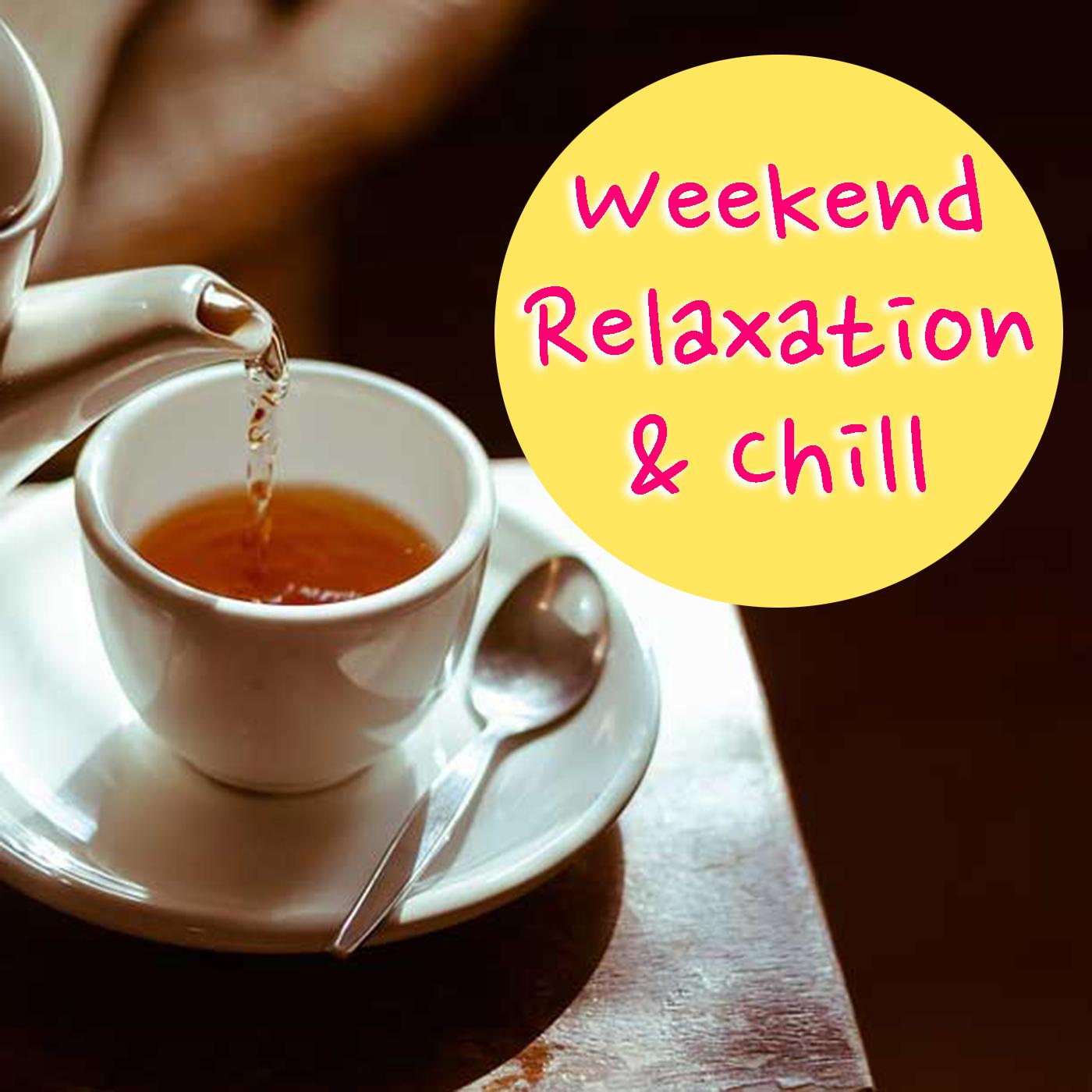 Weekend Relaxation & Chill