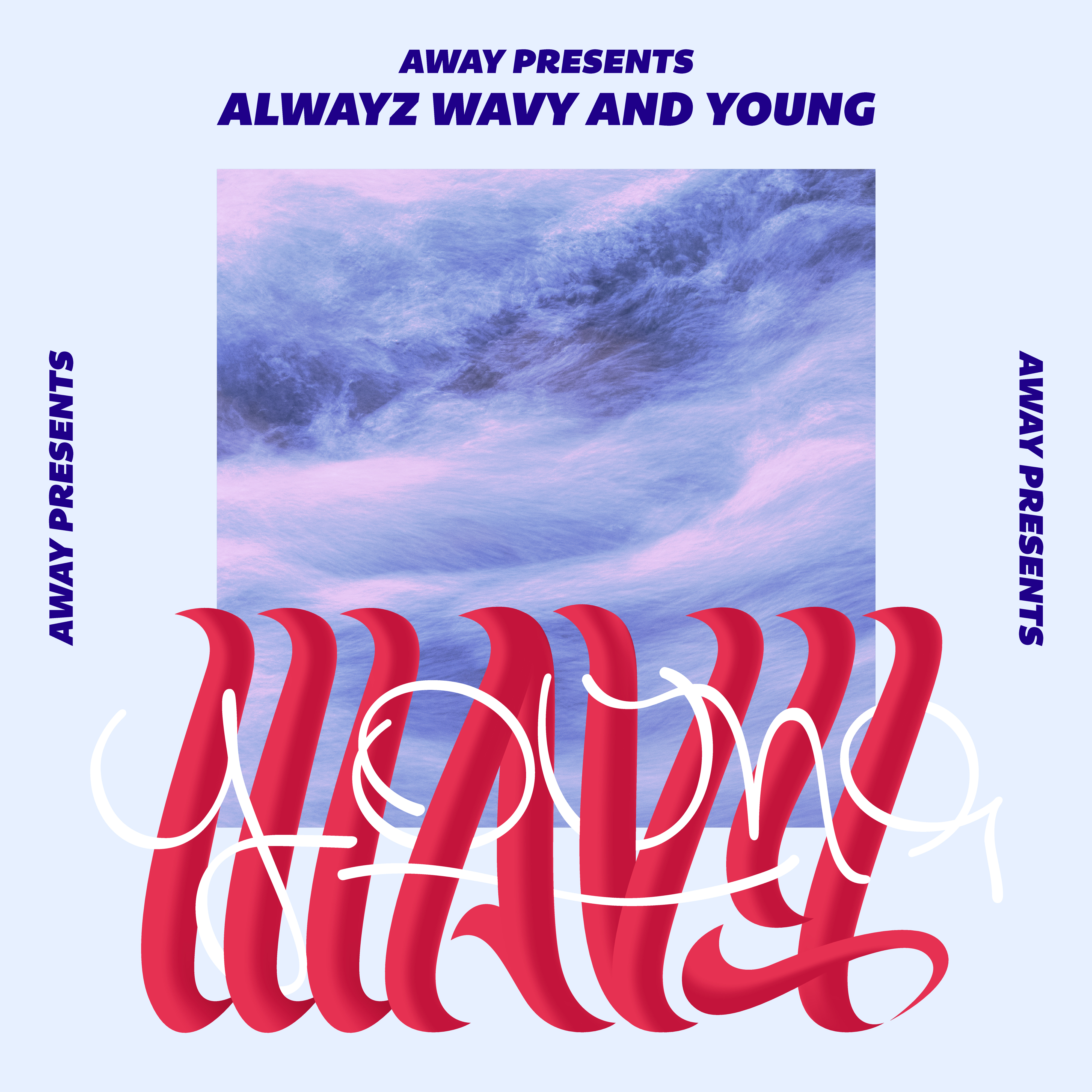 Alwayz Wavy And Young