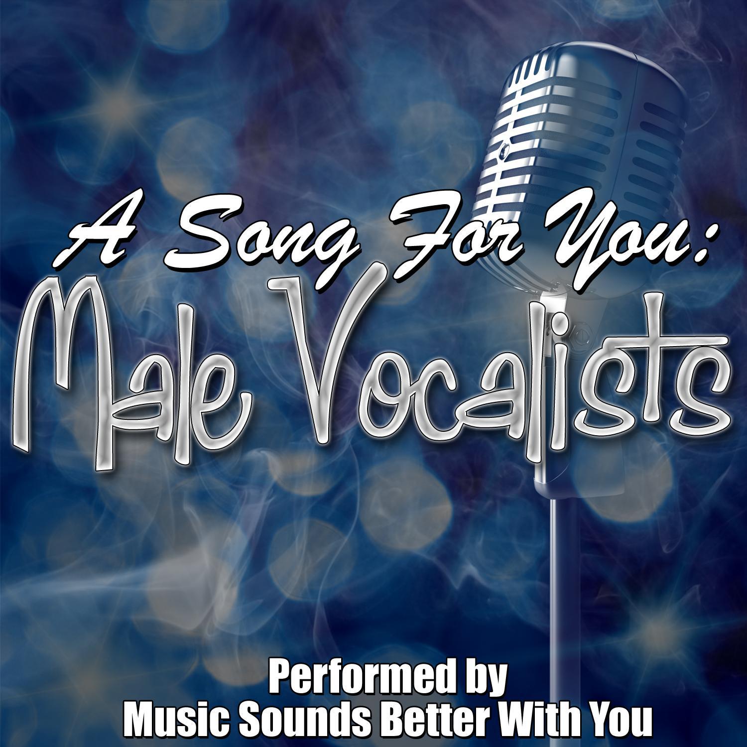 A Song For You: Male Vocalists