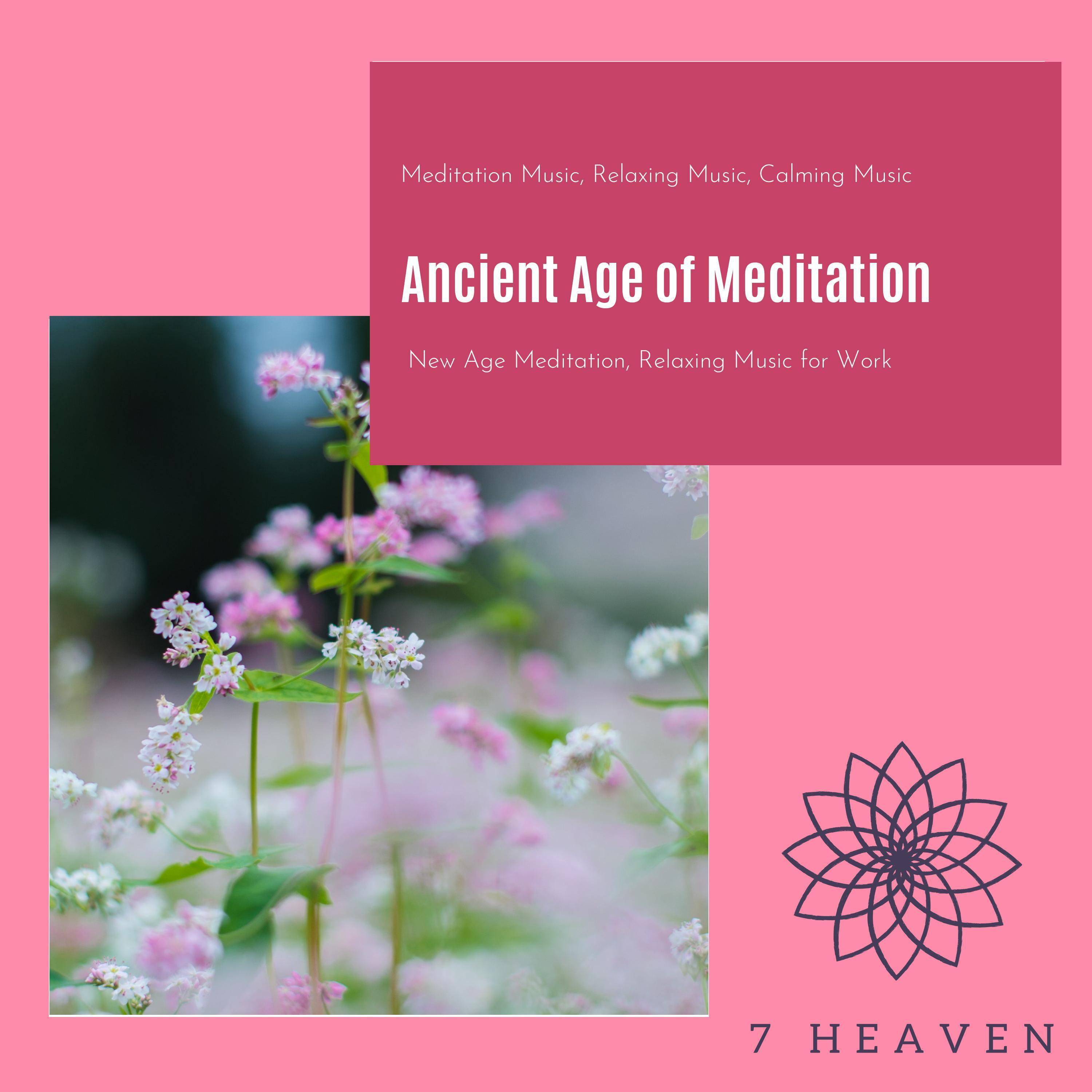 Ancient Age Of Meditation (Meditation Music, Relaxing Music, Calming Music, New Age Meditation, Relaxing Music For Work)