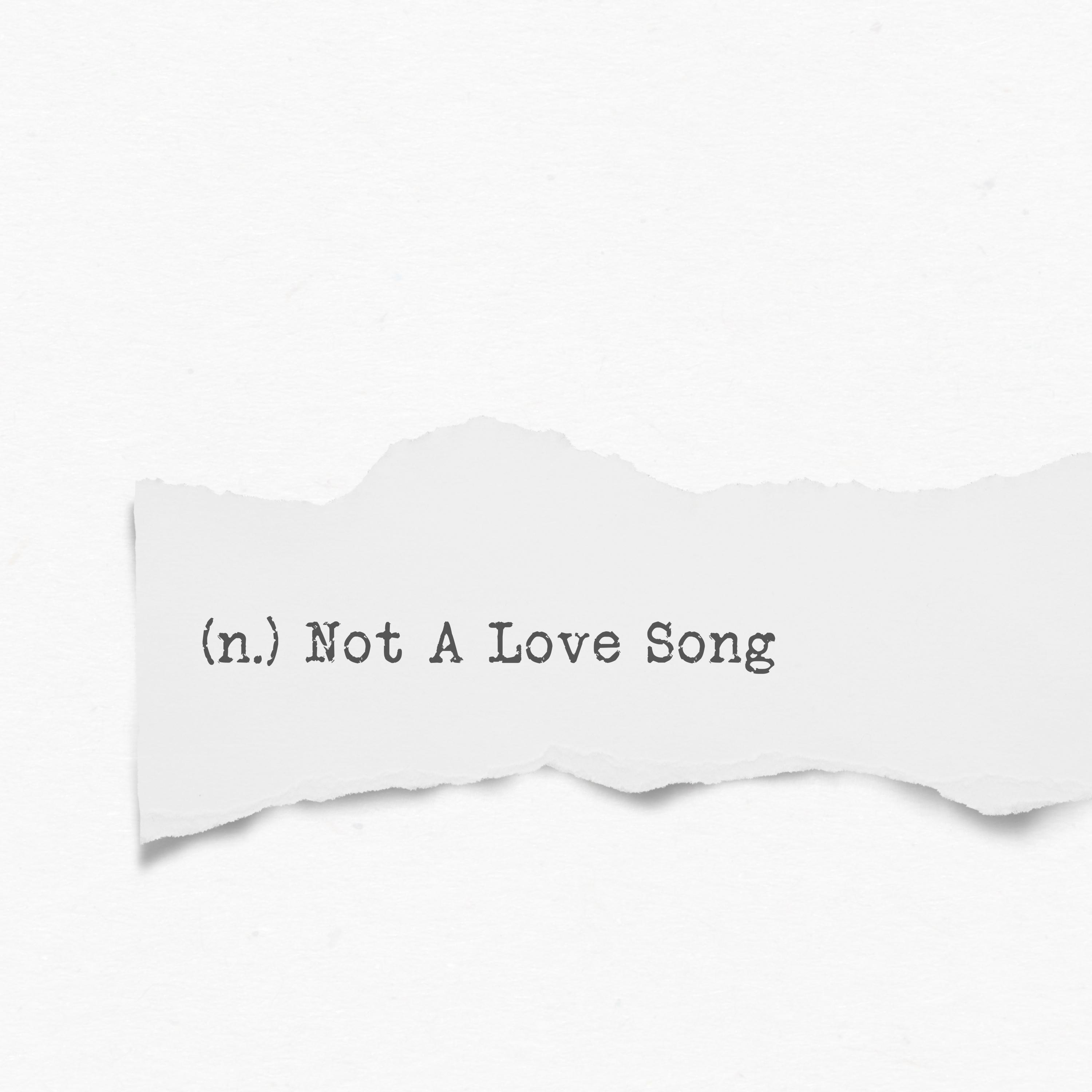 Not A Love Song