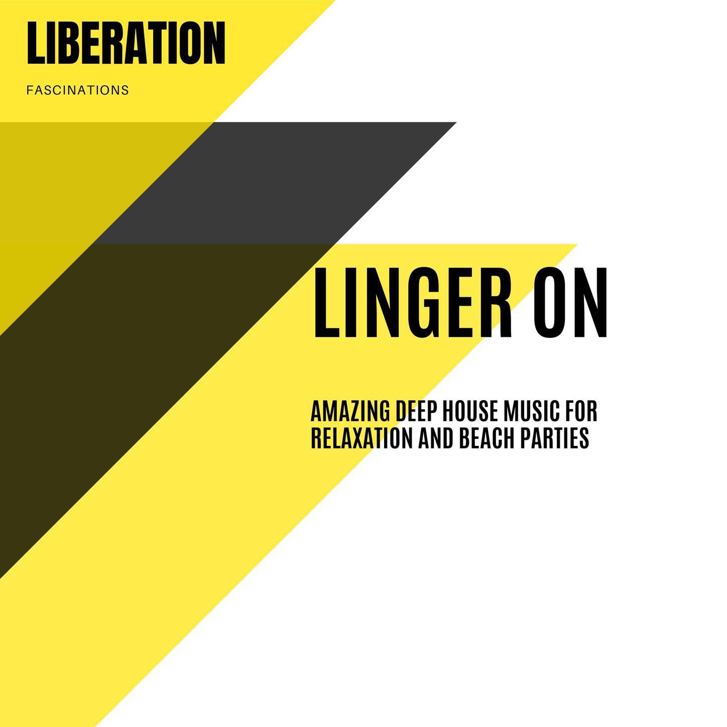 Linger On: Amazing Deep House Music for Relaxation and Beach Parties