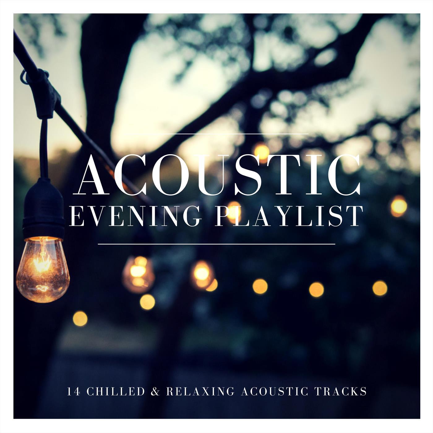 Acoustic Evening Playlist: 14 Chilled and Relaxing Acoustic Tracks