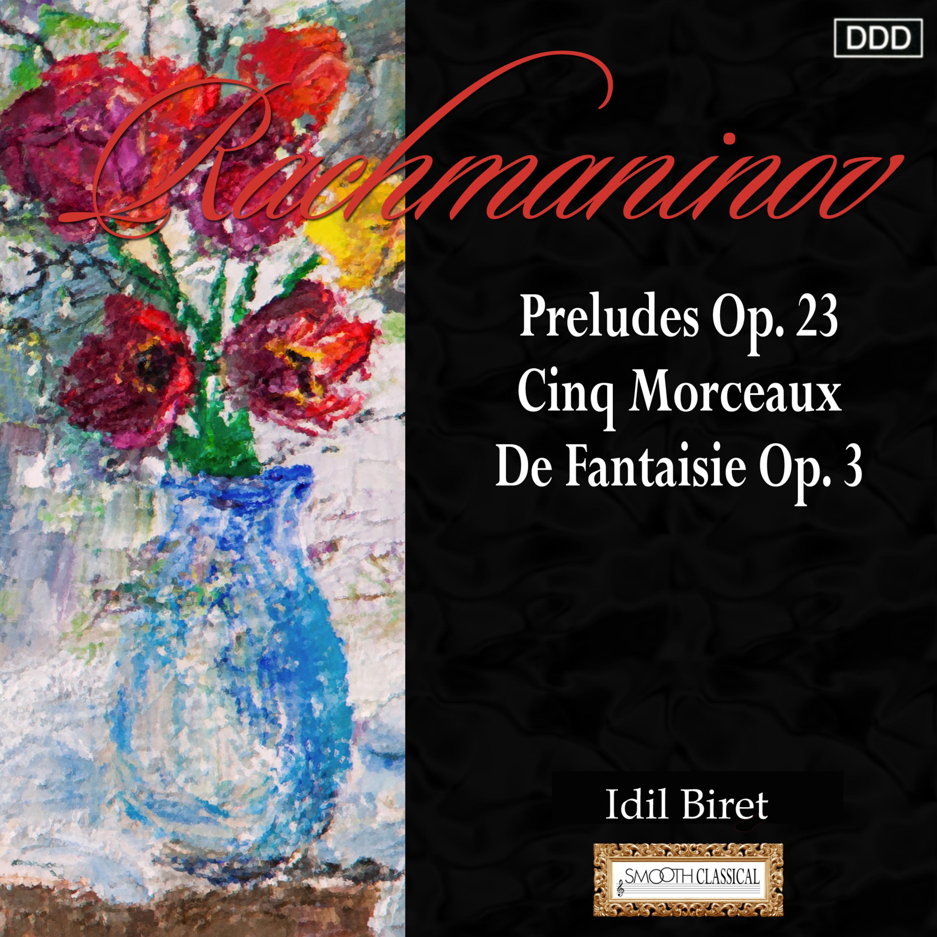 Rachmaninov: Preludes Op. 23 - Cinq Morceaux De Fantaisie Op. 3