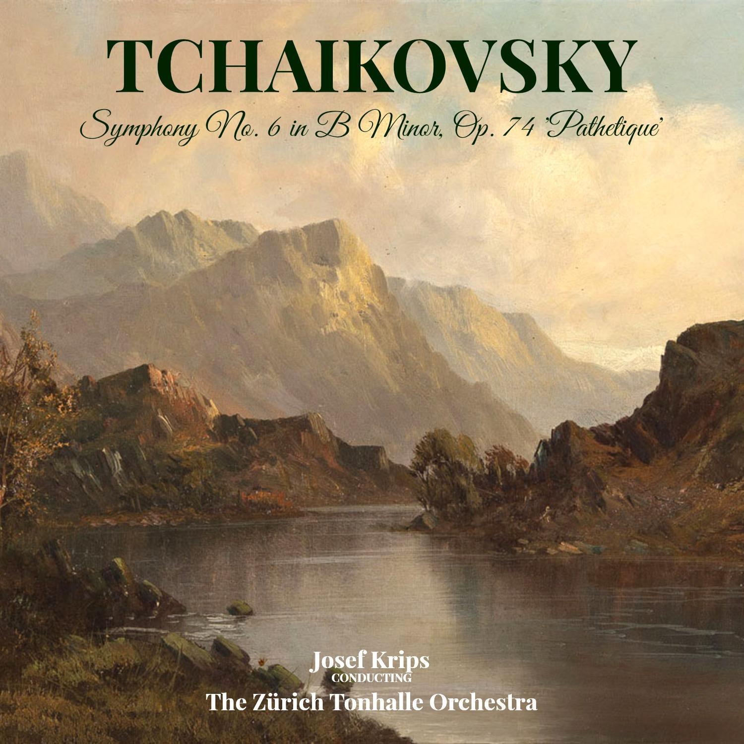 Tchaikovsky: Symphony No. 6 in B Minor, Op. 74 'Pathetique'