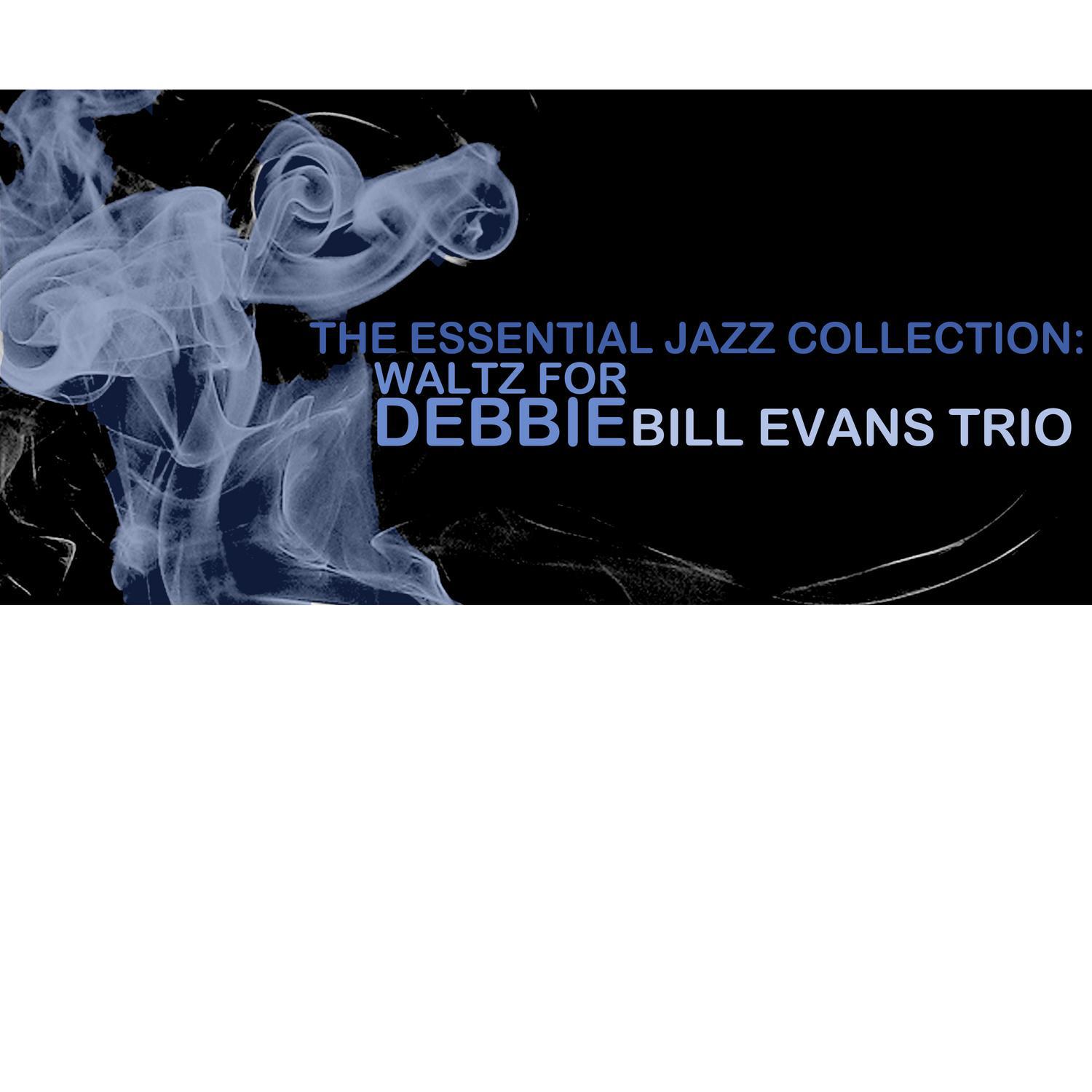 The Essential Jazz Collection: Waltz for Debby