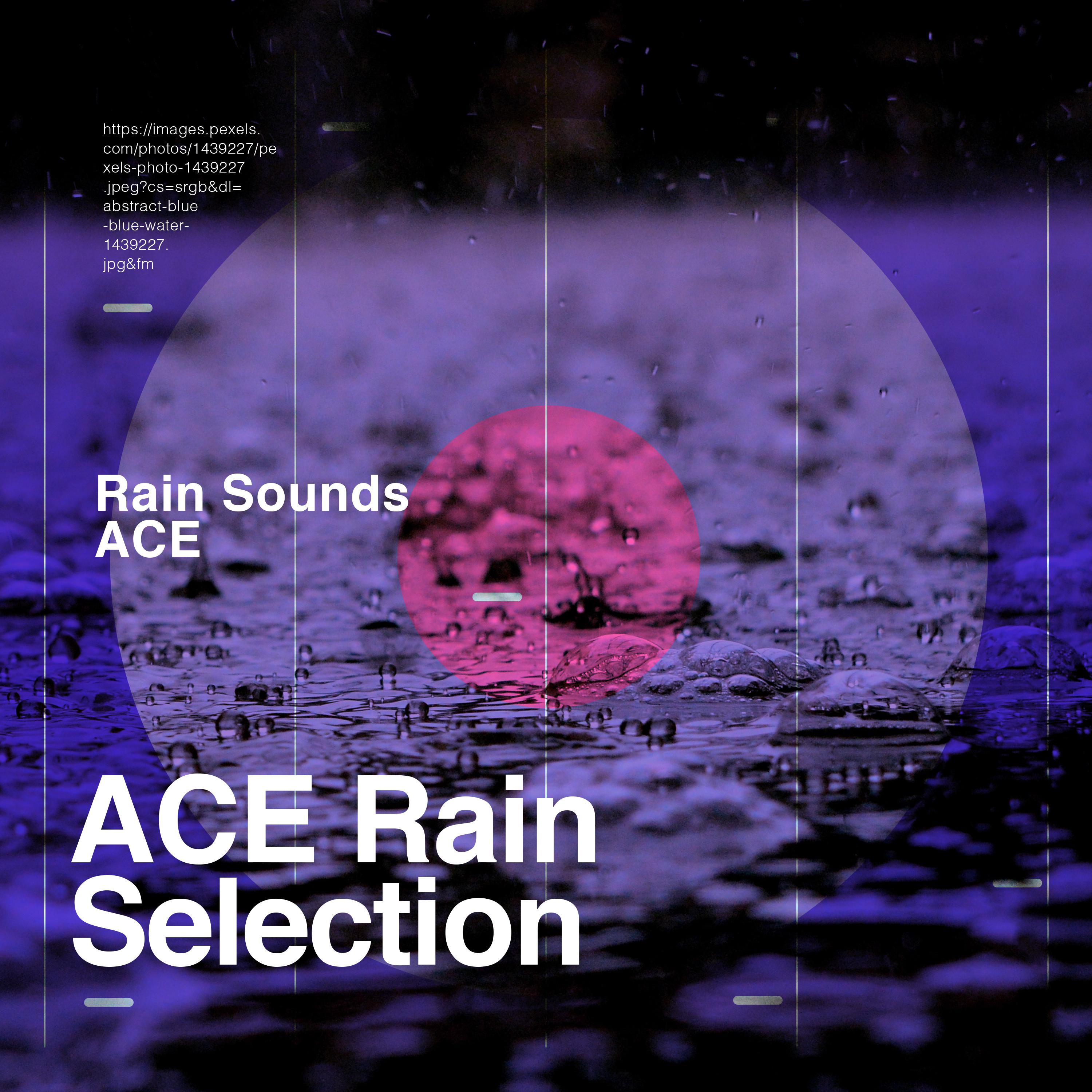 ACE Rain Selection