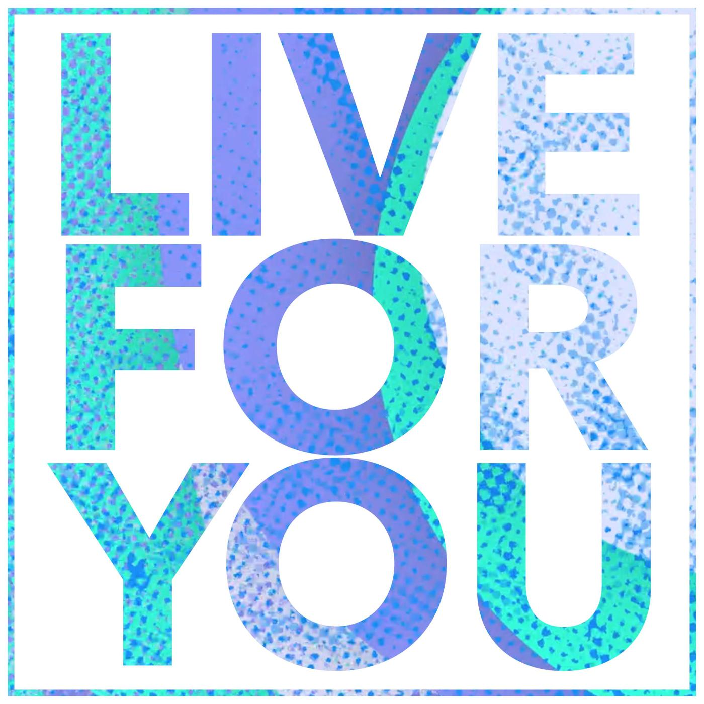 Live for You