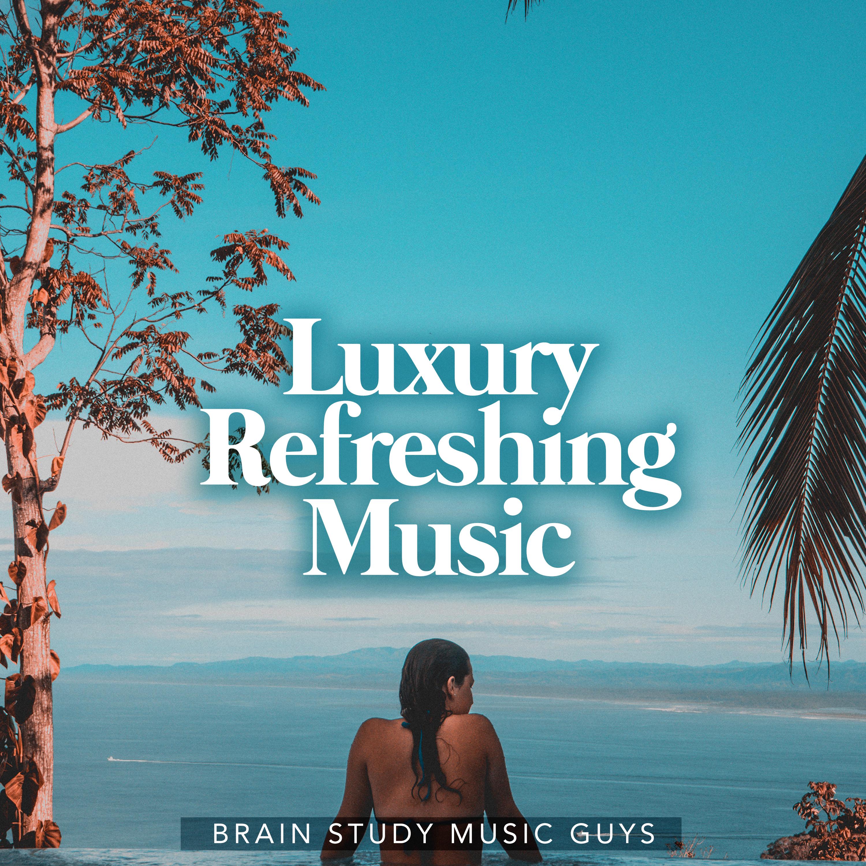 Luxury Refreshing Music