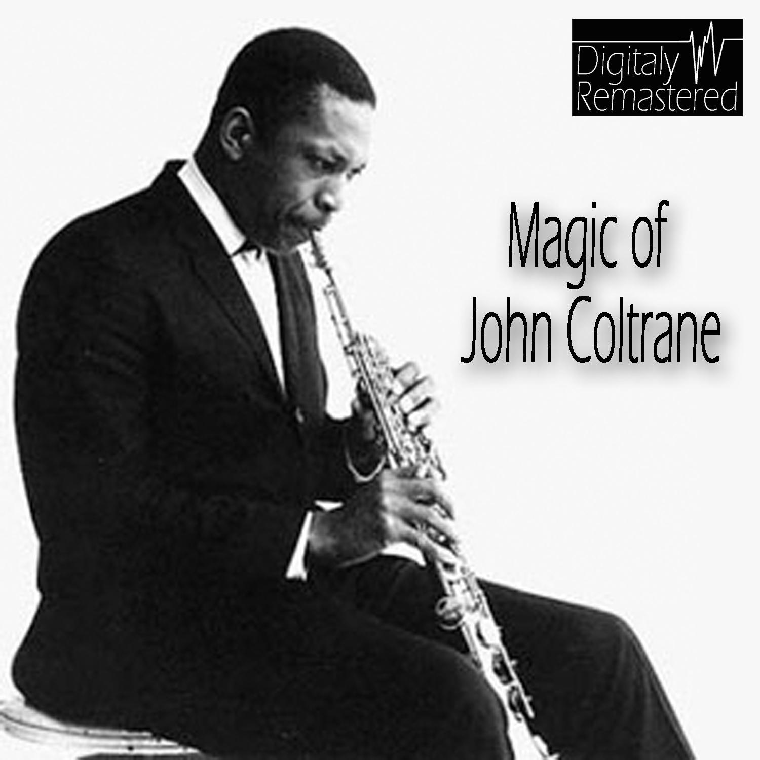 Magic Of John Coltrane (Digitally Remastered)