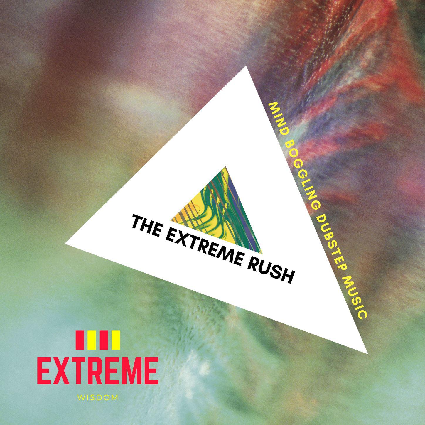 The Extreme Rush: Mind Boggling Dubstep Music