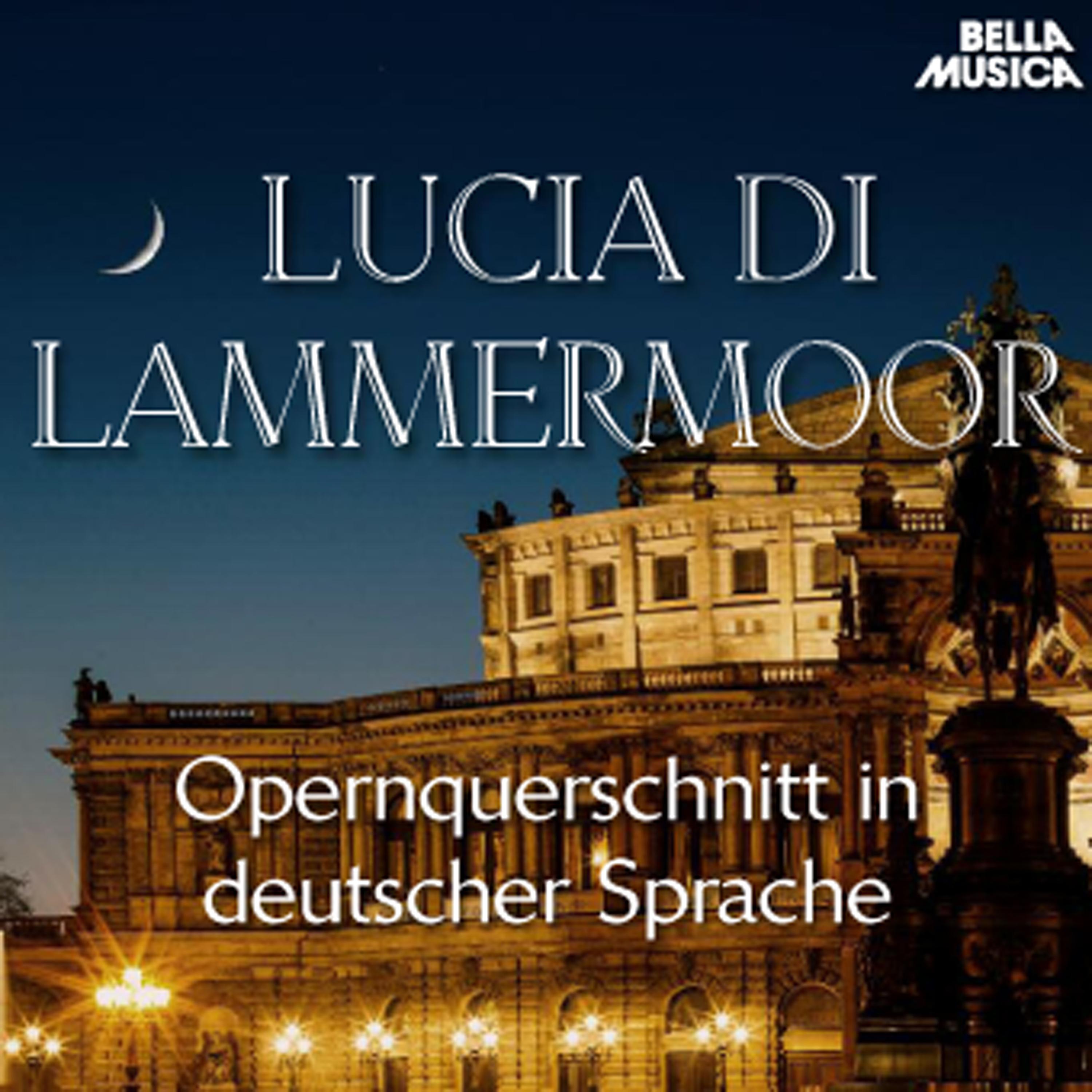 Lucia di Lammermoor: Auf des Grabes dü ster' m Hü gel  Schw rt als Gattin mir ewige Treue