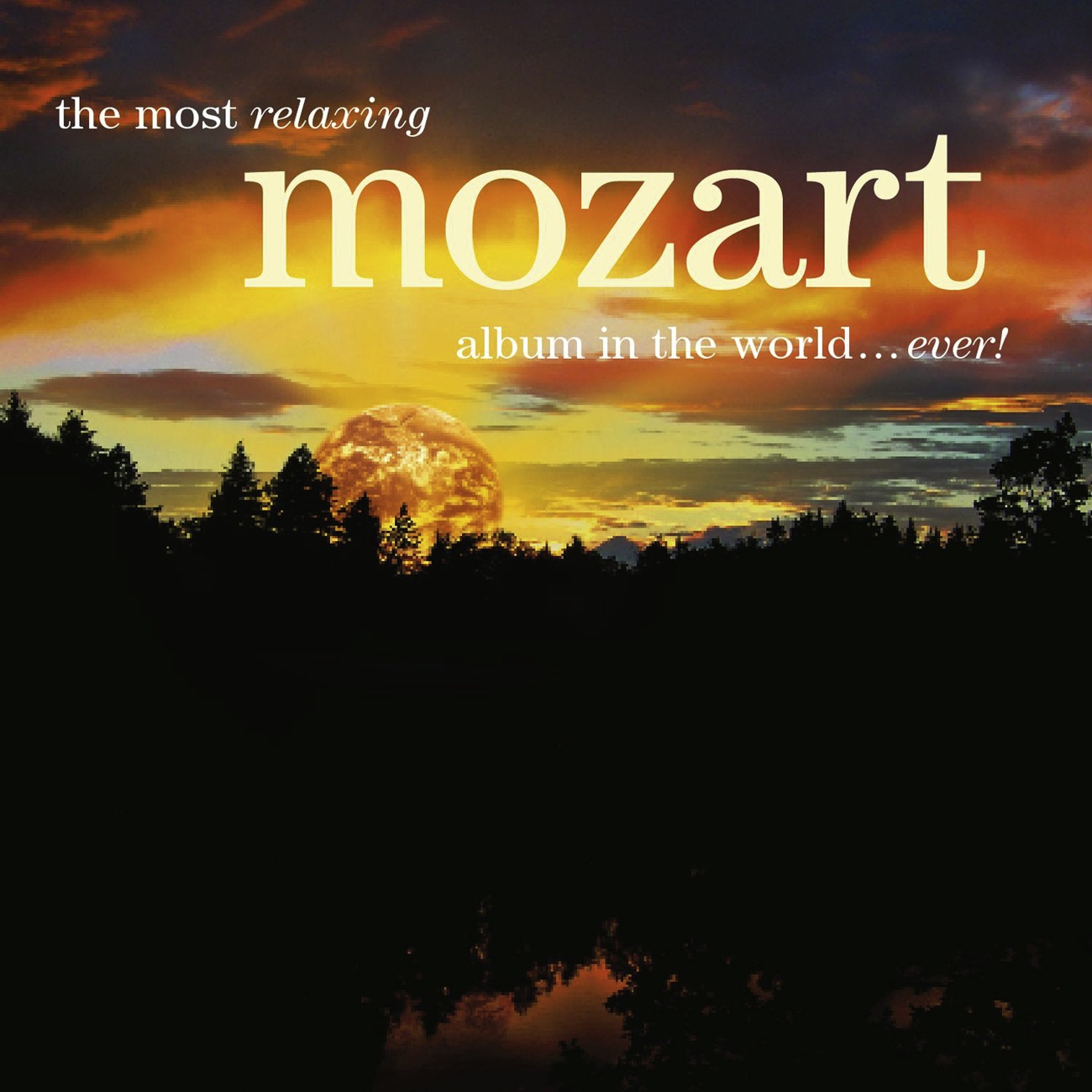 The Most Relaxing Mozart Album in the World... Ever!