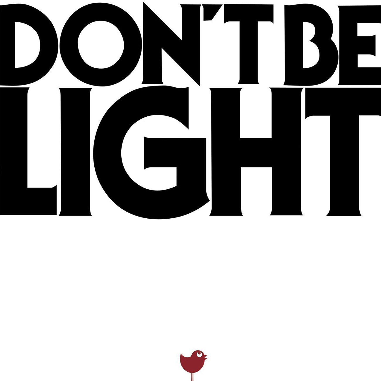 Don't Be Light