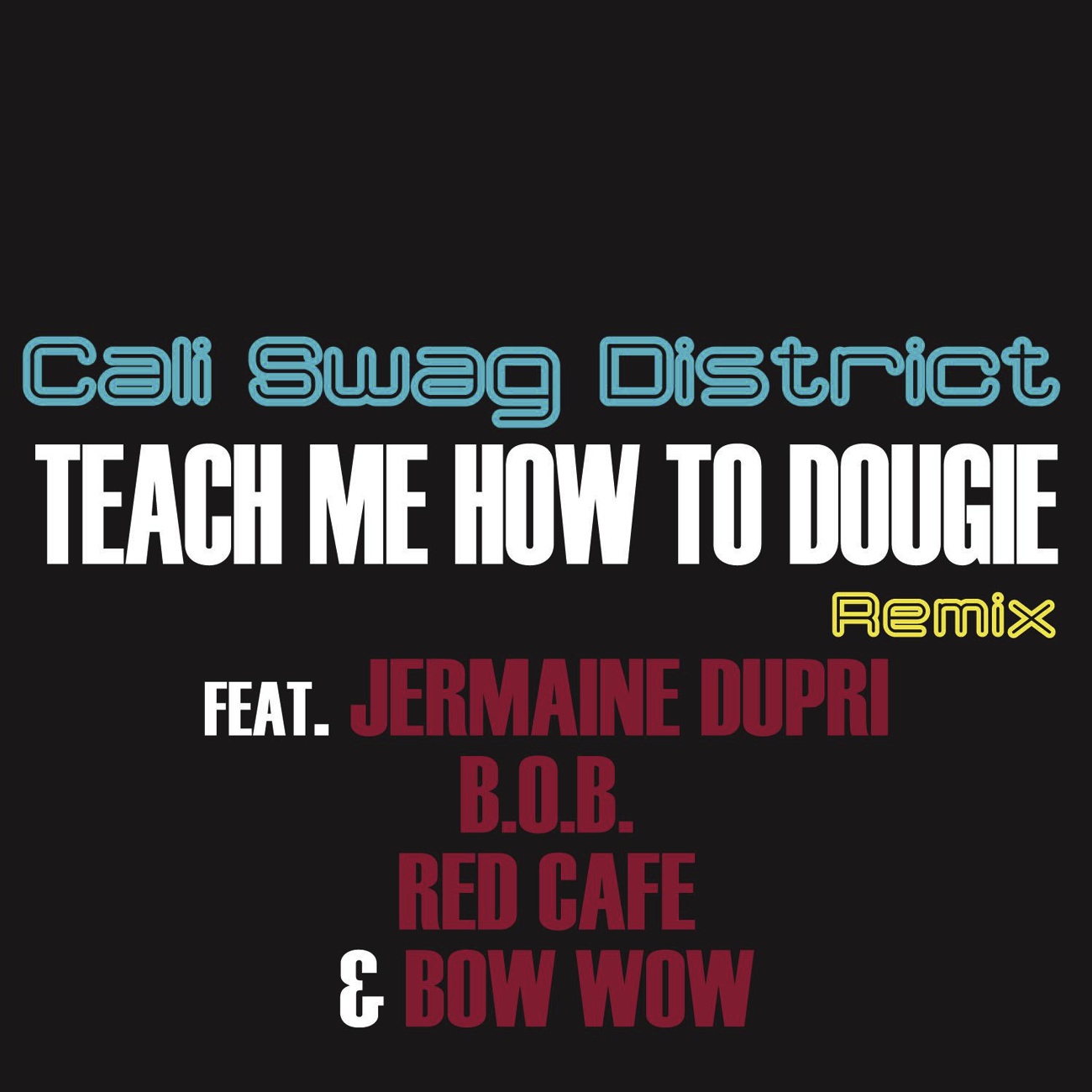 Teach Me How To Dougie Urban Mix feat. Jermaine Dupri, B. o. B, Bow Wow  Red Cafe