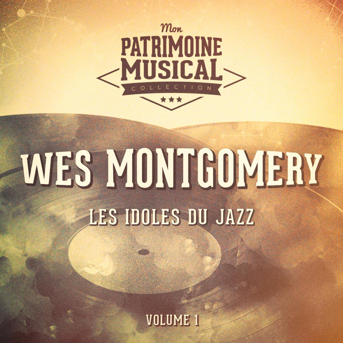 Les idoles du Jazz : Wes Montgomery, Vol. 1