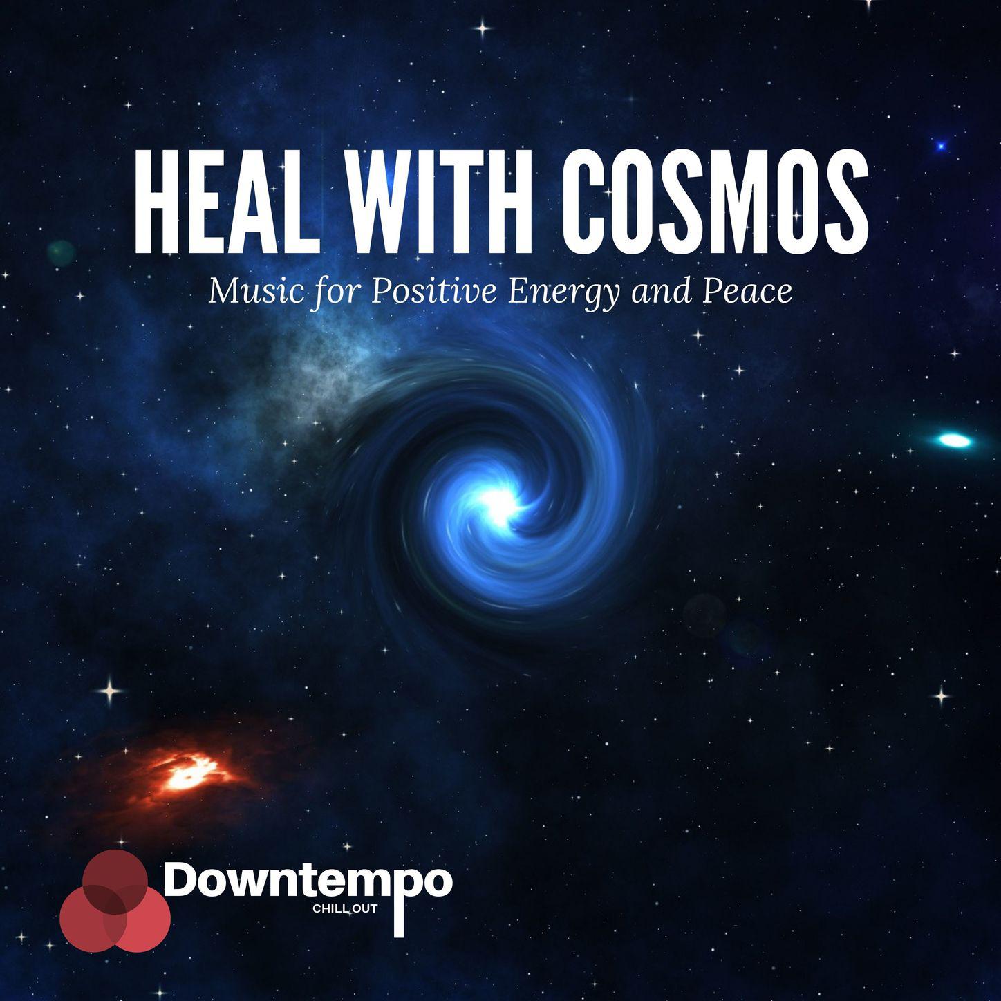 Heal with Cosmos: Music for Positive Energy and Peace