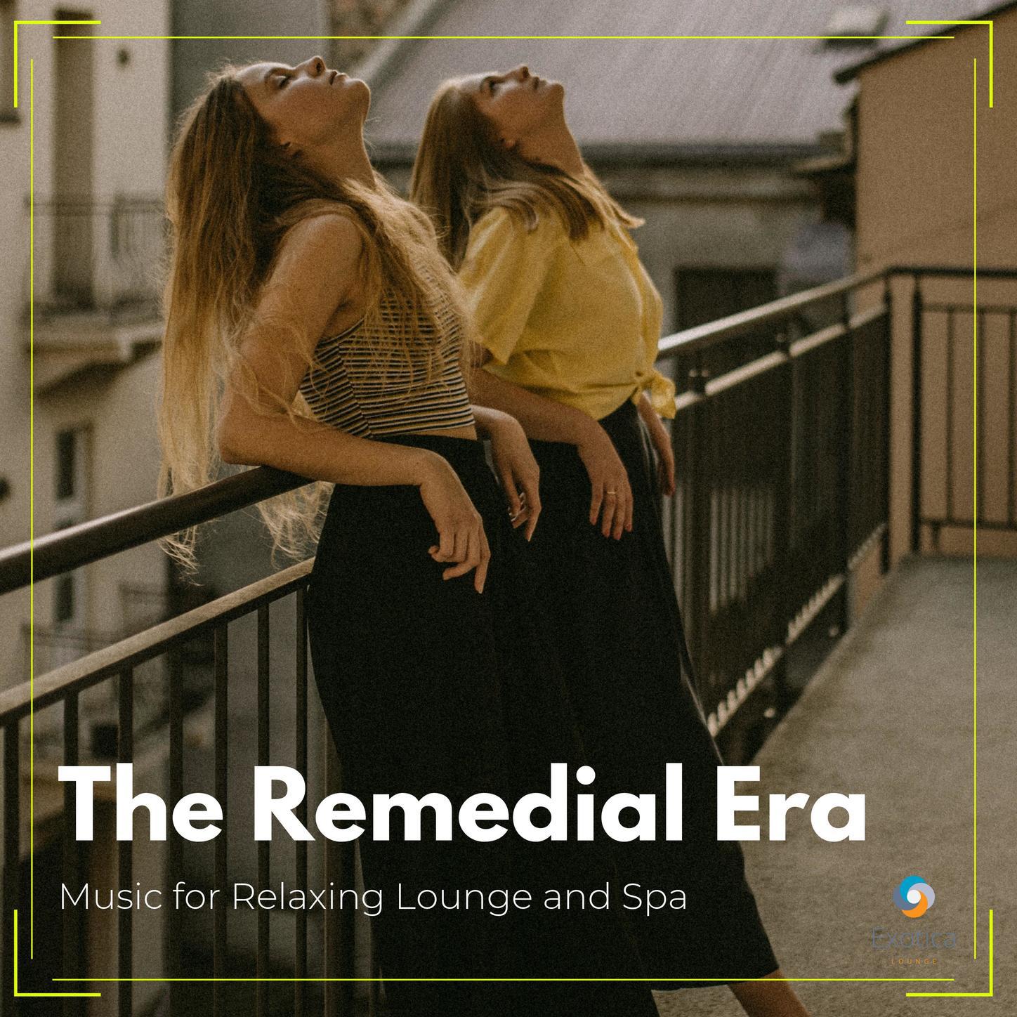 The Remedial Era: Music for Relaxing Lounge and Spa